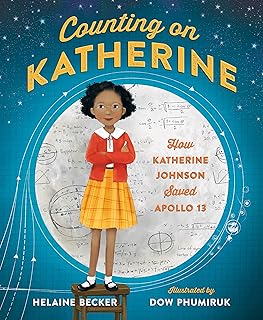 Counting on Katherine: How Katherine Johnson Saved Apollo 13