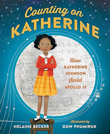 Counting on Katherine: How Katherine Johnson Saved Apollo 13