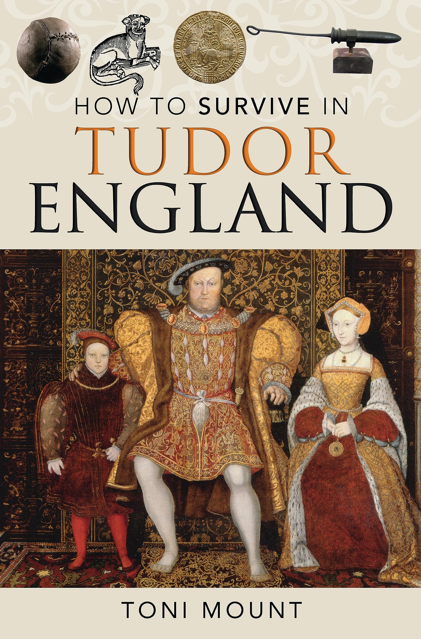 How to Survive in Tudor England by Toni Mount - 9781399023283