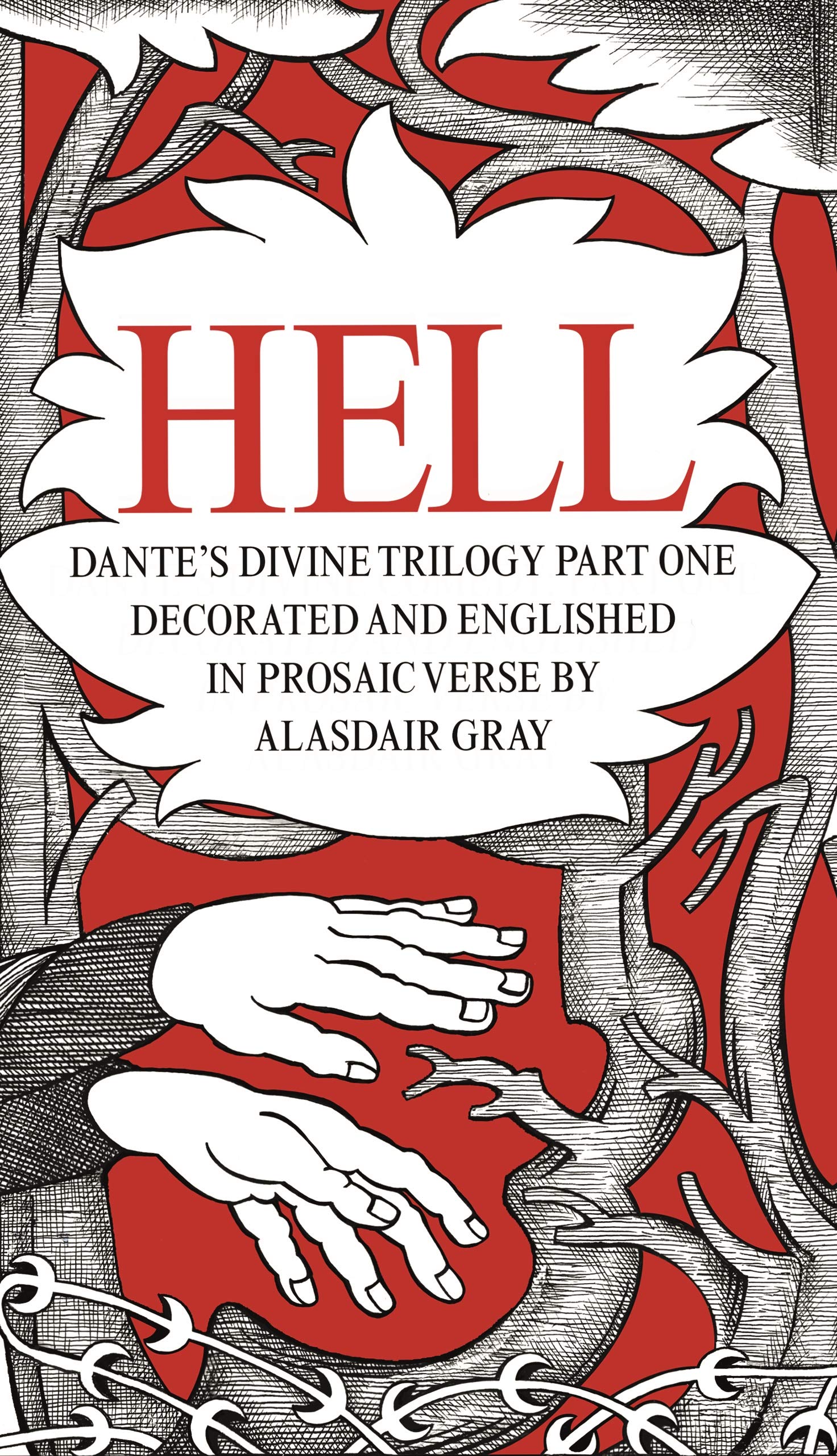 HELL: Dante's Divine Trilogy Part One. Decorated and Englished by Alasdair Gray