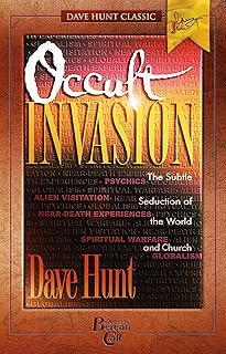 Occult Invasion: The Subtle Seduction of the World and Church