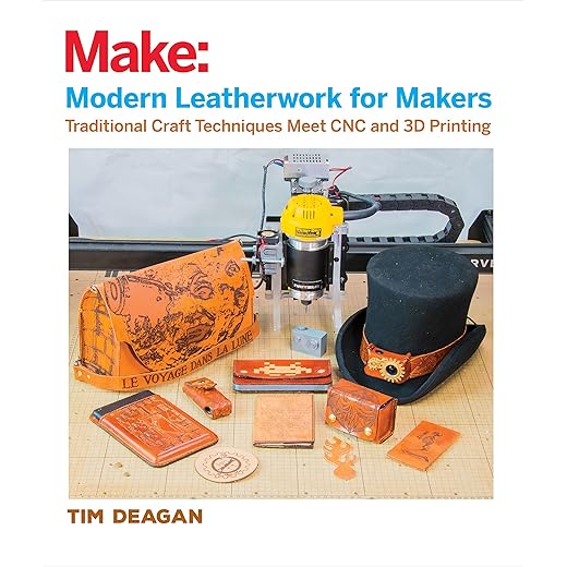 Modern Leatherwork for Makers: Traditional Craft Techniques Meet CNC and 3D Printing (Make:)