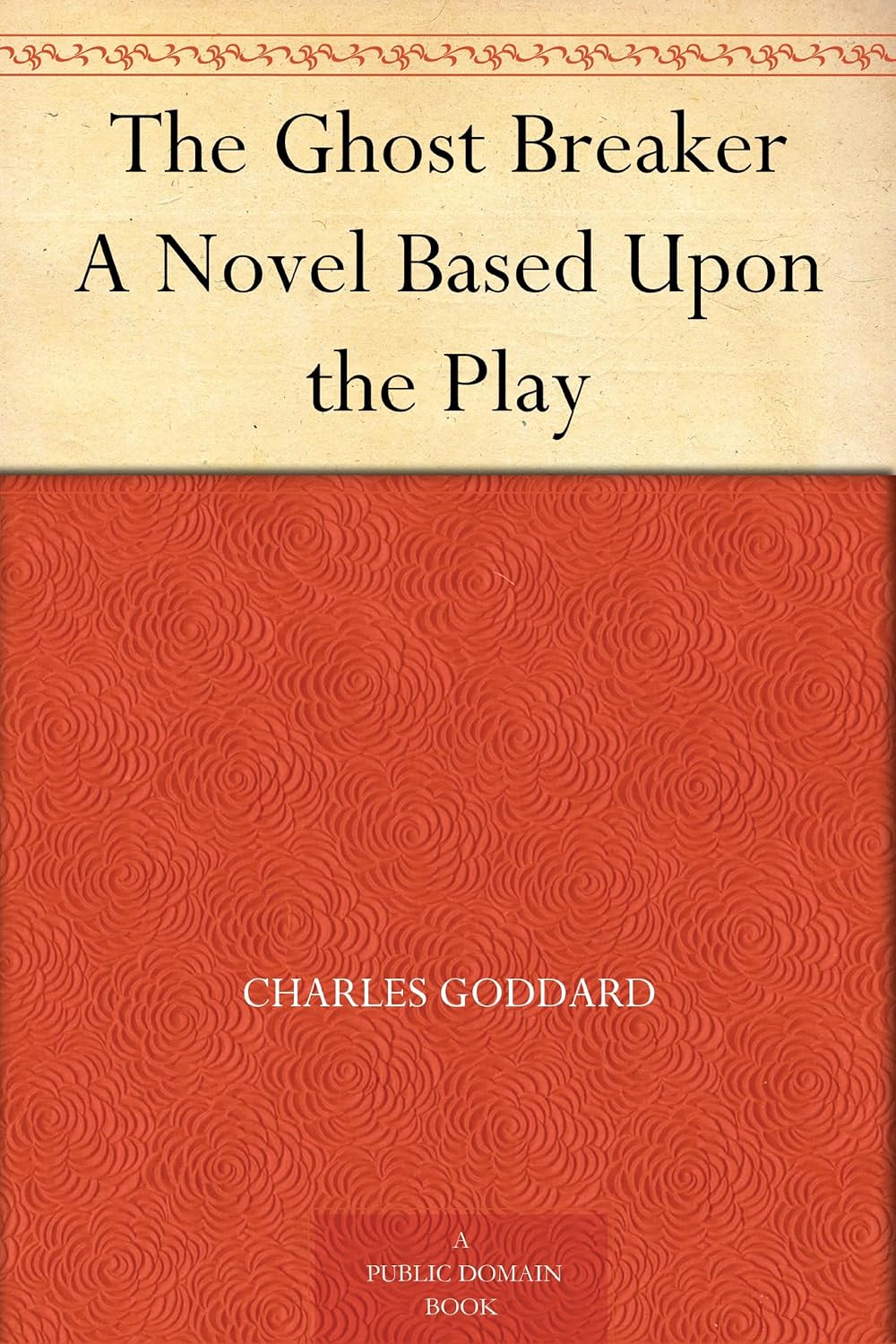 The Ghost Breaker A Novel Based Upon the Play      Kindle Edition