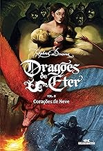 Dragões de Éter: Corações de Neve - Volume 2