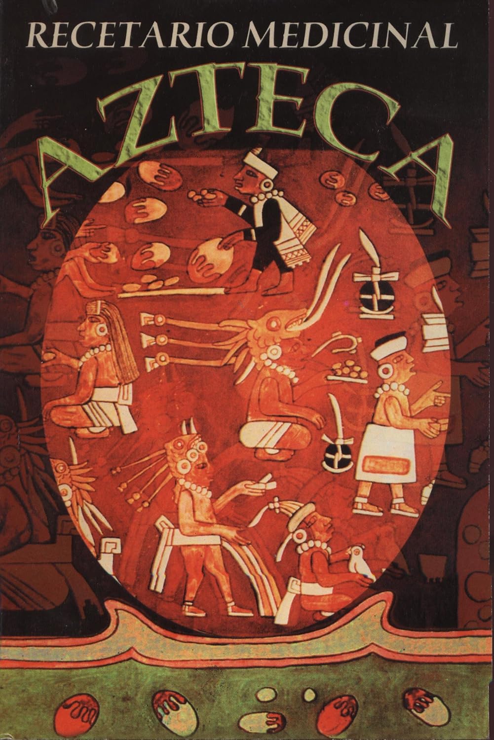 Recetario Medicinal Azteca (Spanish Edition): Epoca: 9789706272508 ...