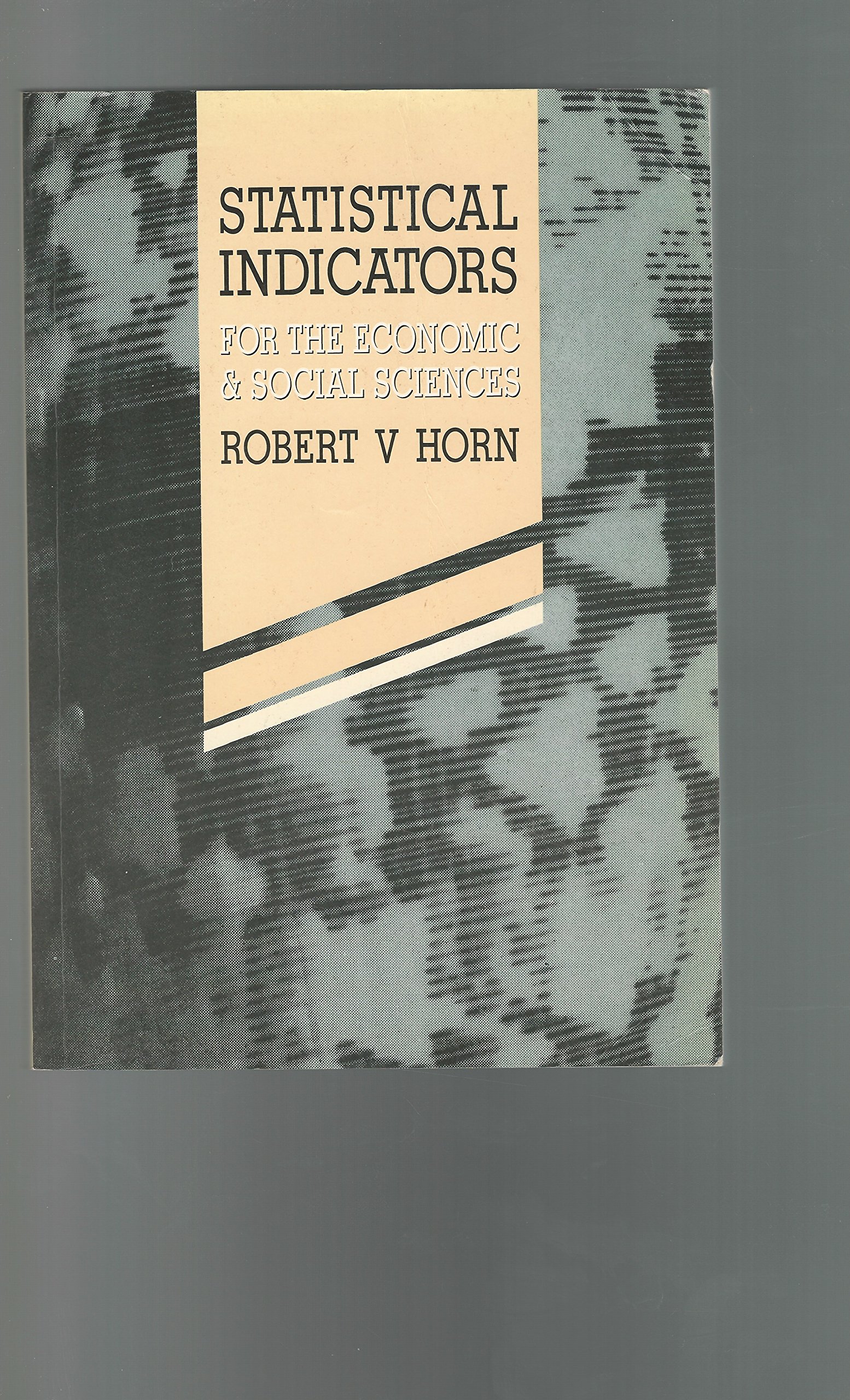 Statistical Indicators: For the Economic and Social Sciences