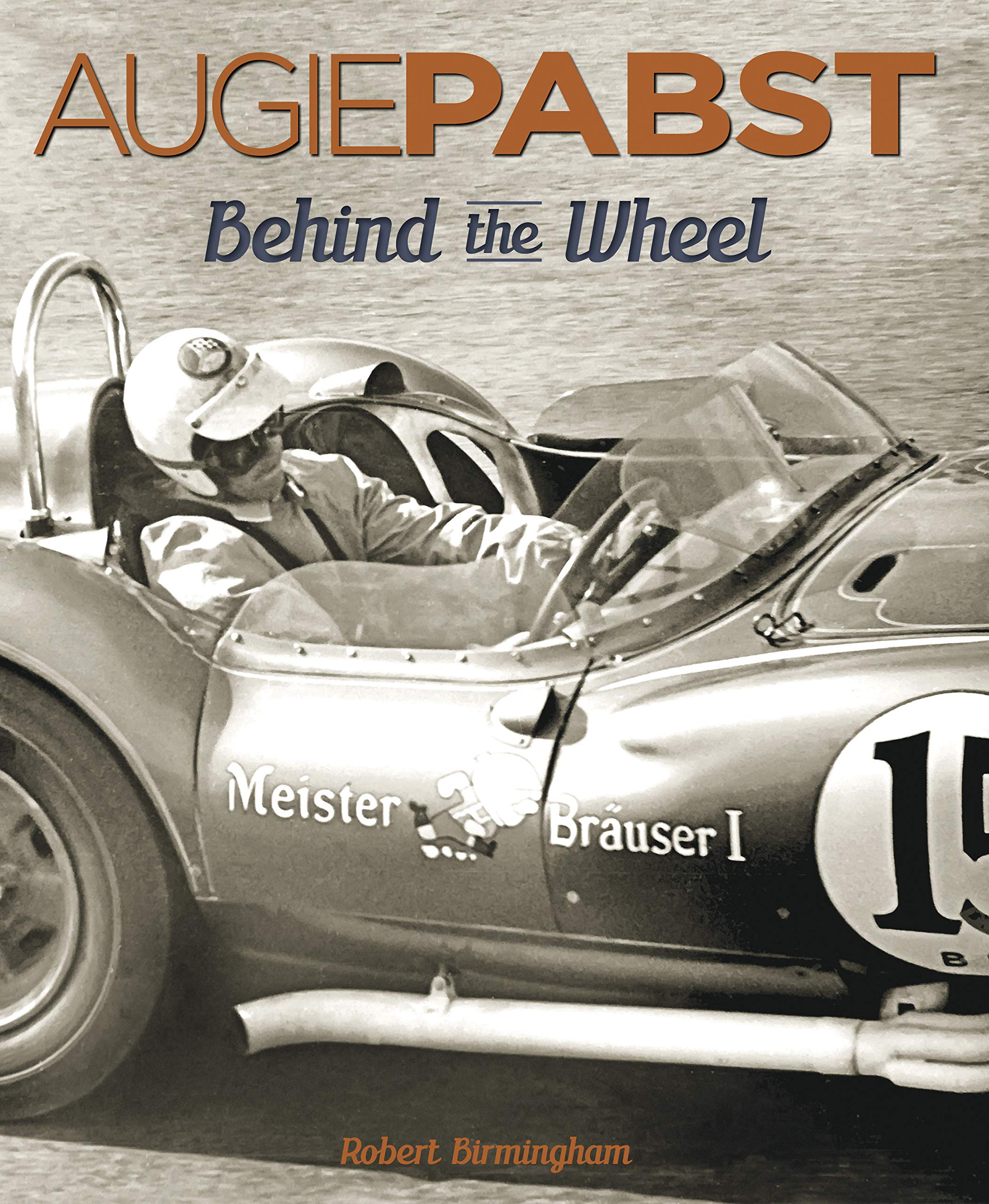 Augie Pabst: Behind The Wheel (Volume 1)