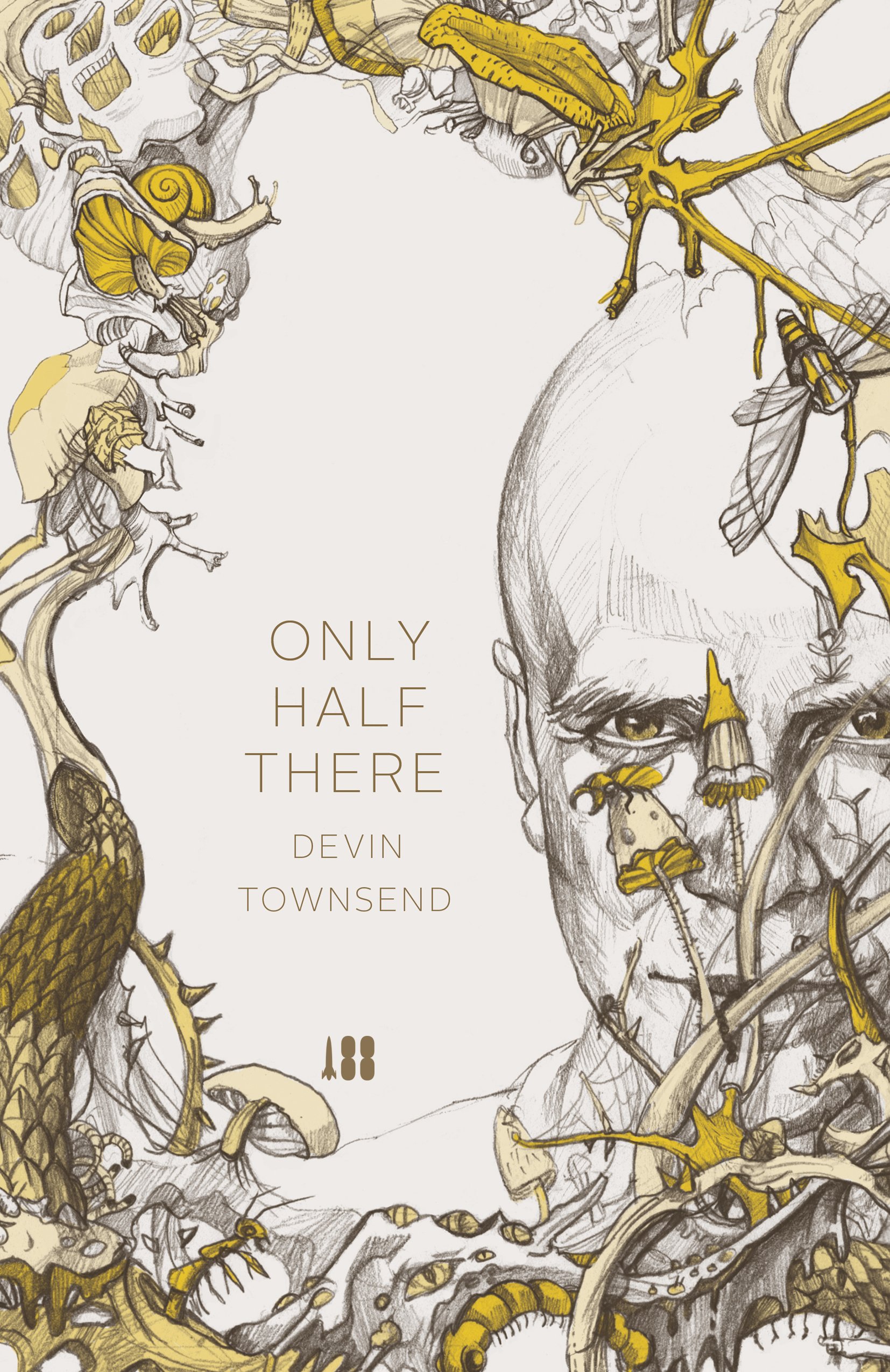 Only Half There, the autobiography of Devin Townsend
