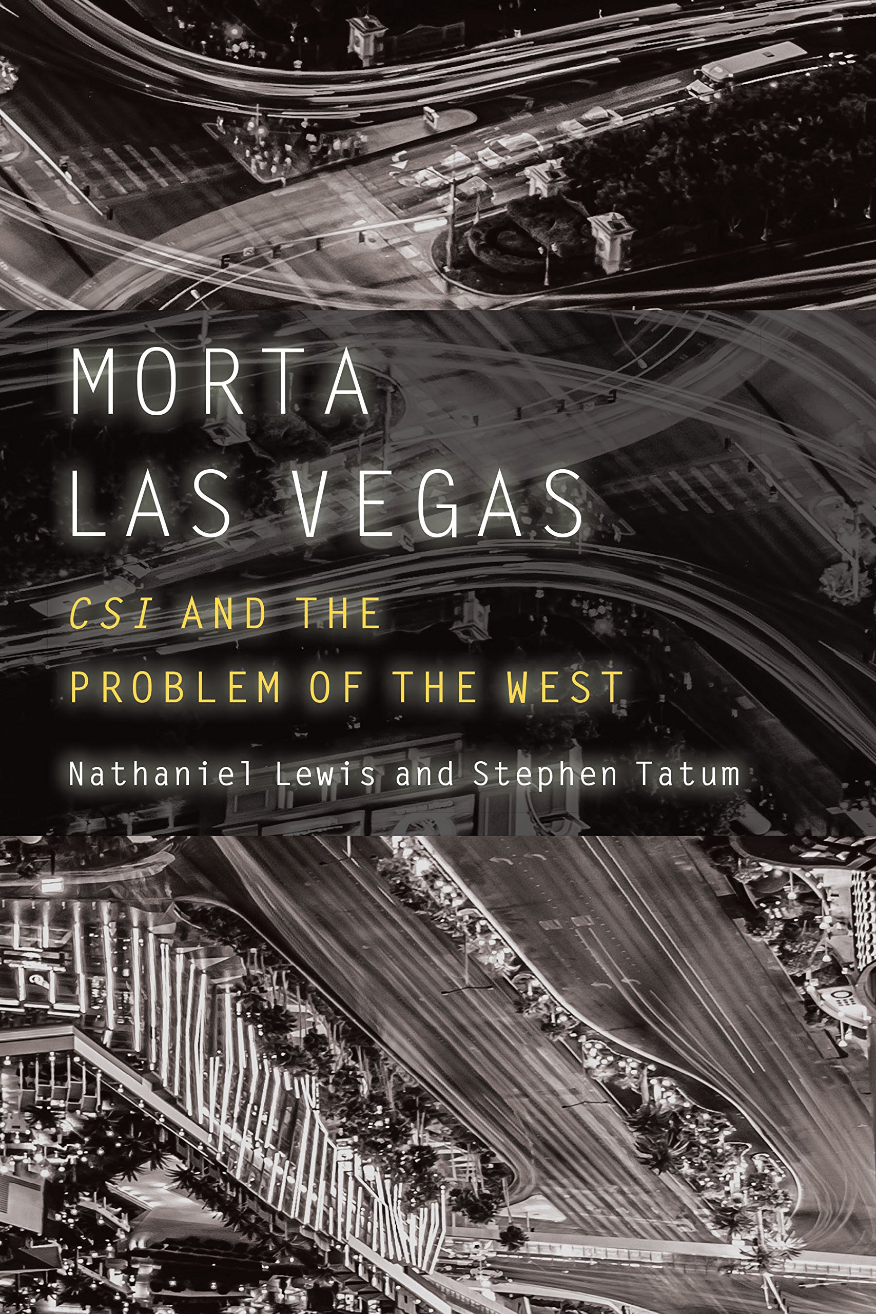 Morta Las Vegas CSI Problem of the West essai critique sur le paysage culturel américain