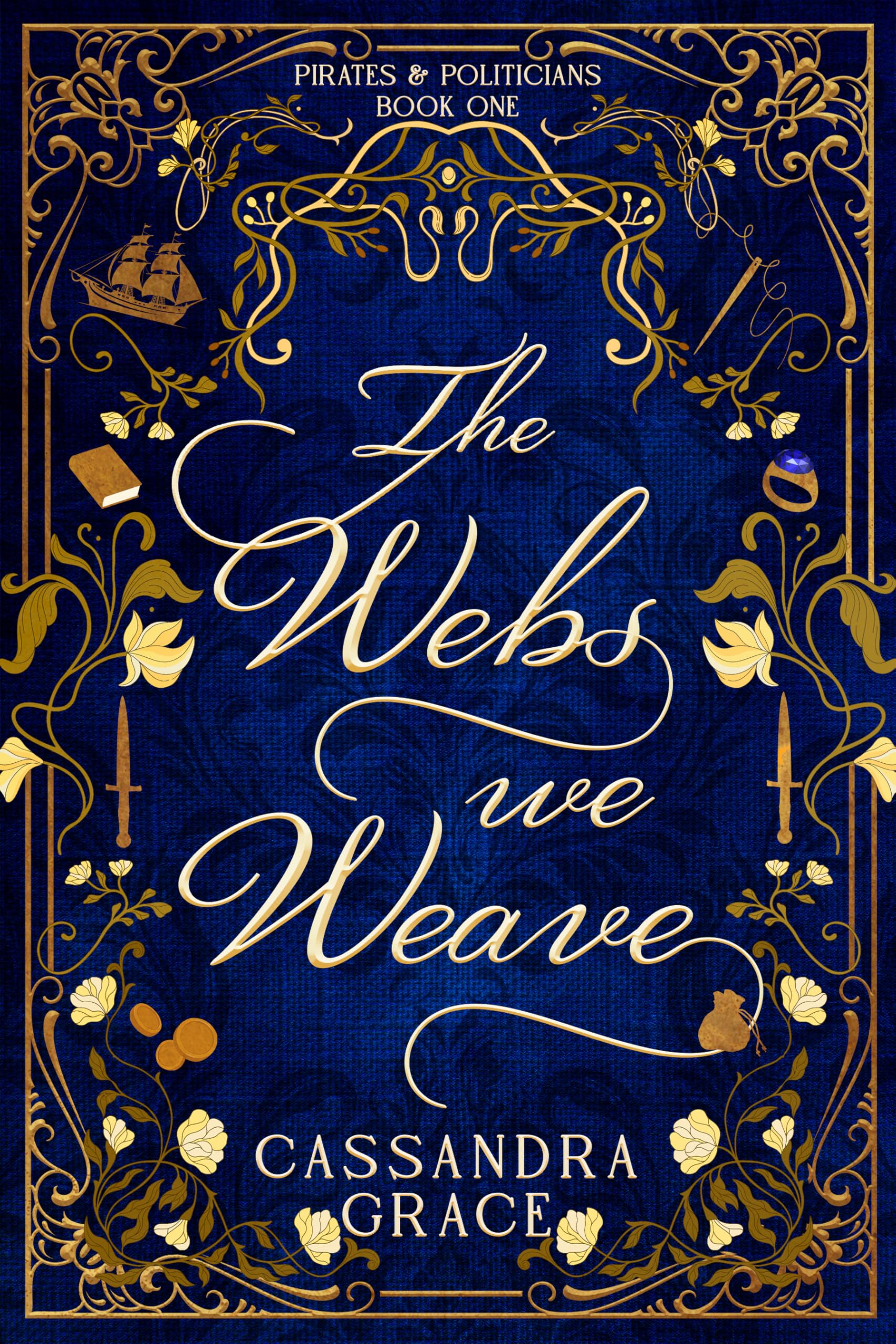 The Webs We Weave (Pirates & Politicians Book 1)