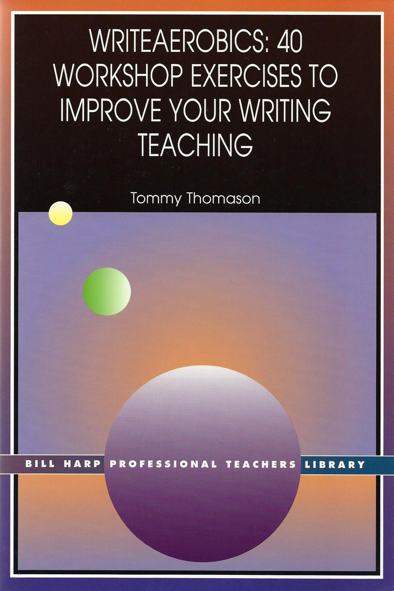 Writeaerobics : 40 Workshop Exercises to Improve Your Writing Teaching Hardcover – 1 January 2003