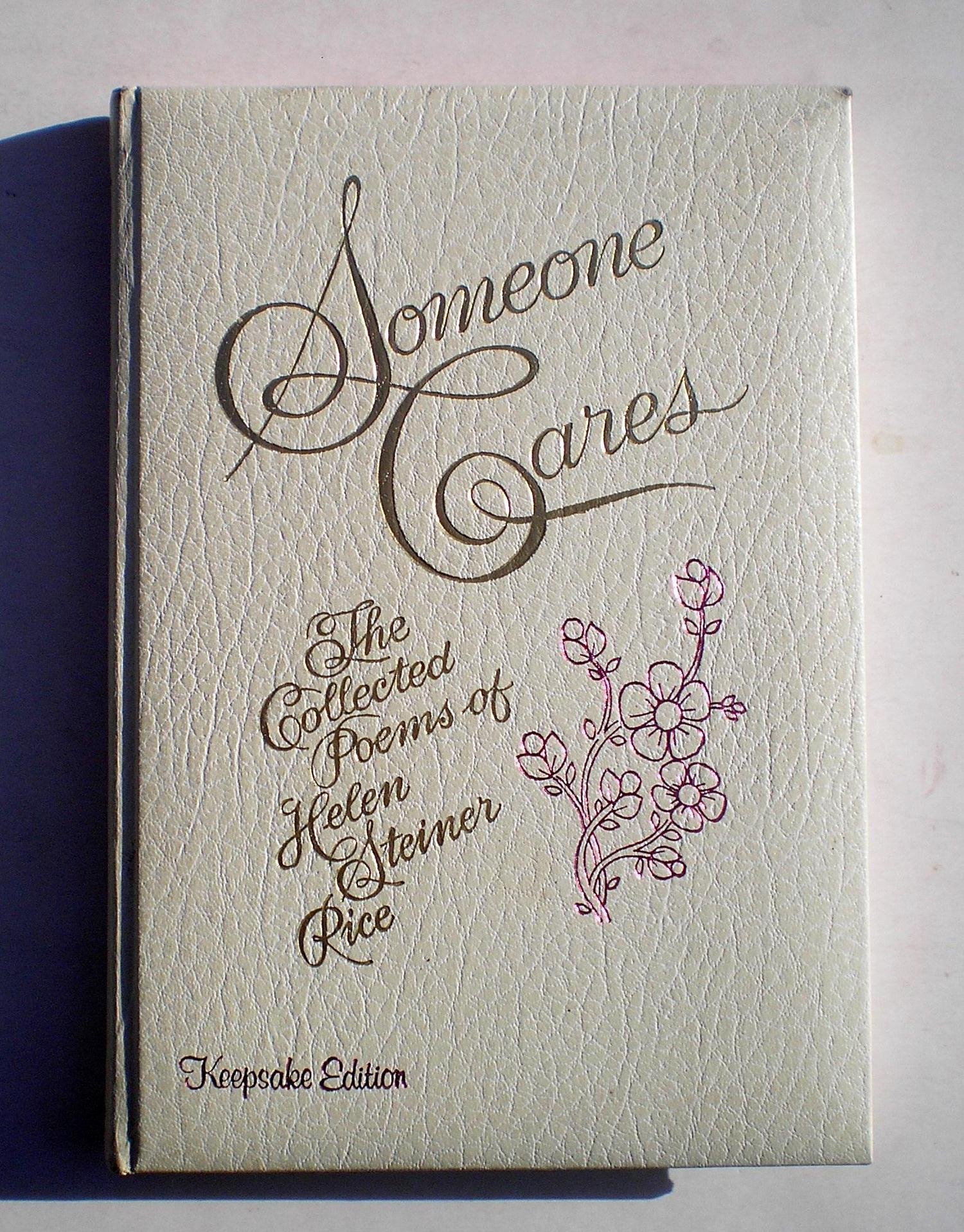 Someone Cares The Collected Poems of Helen Steiner Rice Rice,