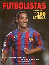 Futbolistas: El Club de los 100 Latinos (Spanish Edition)