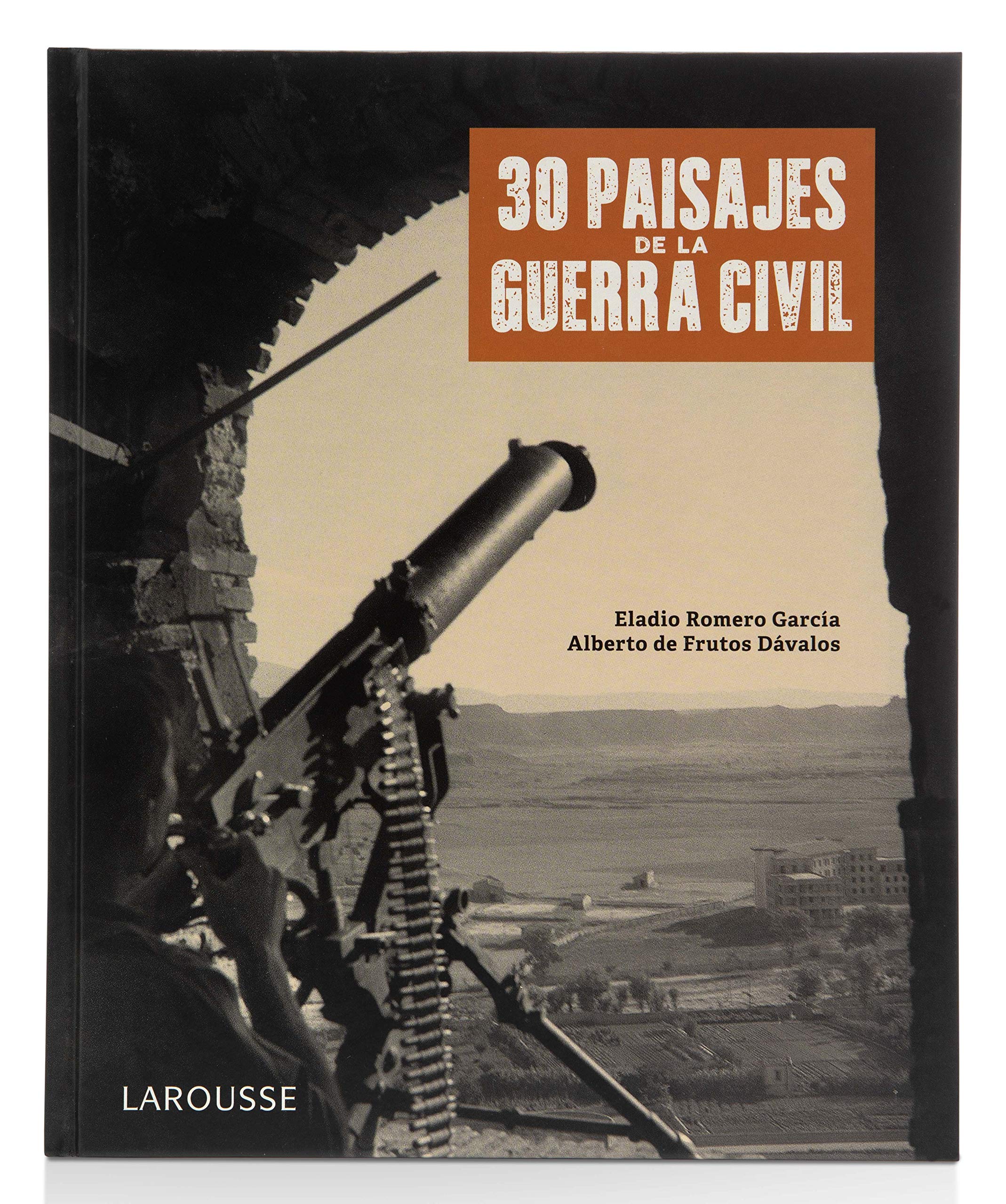30 paisajes de la Guerra Civil (LAROUSSE - Libros Ilustrados/ Prácticos - Arte y cultura)