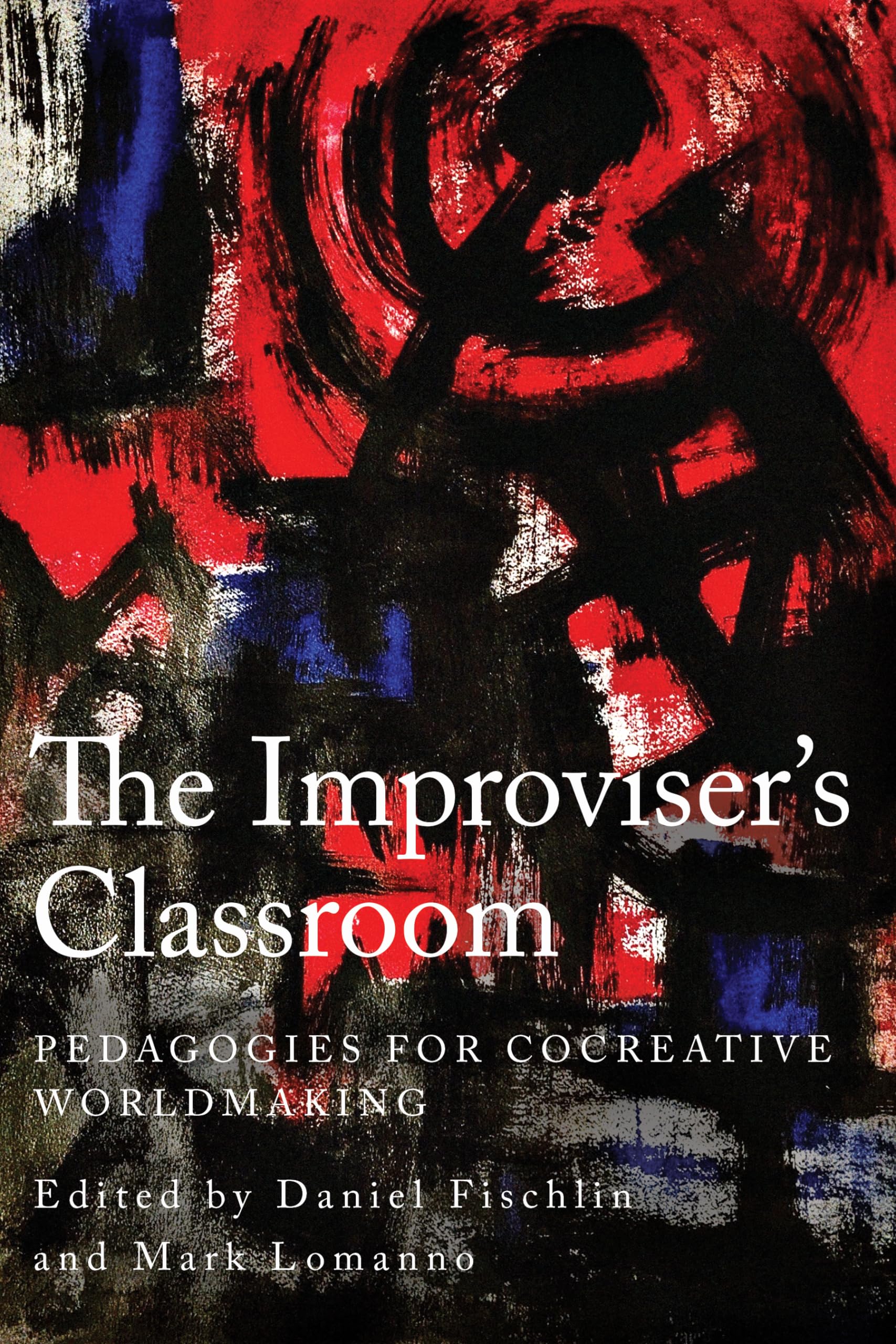 The Improviser's Classroom manuel de pédagogie collaborative et créativité en éducation