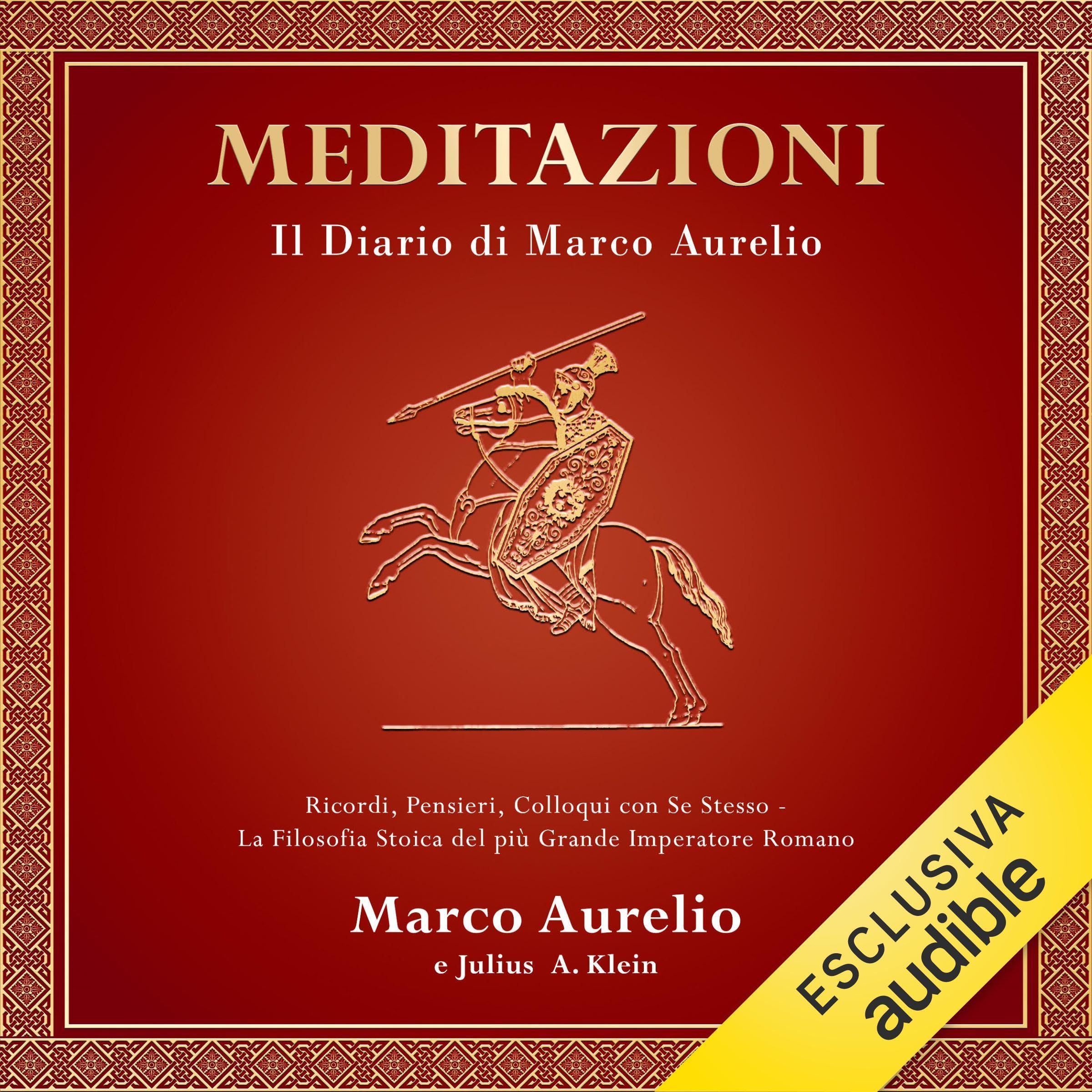 MEDITAZIONI. il Diario di Marco Aurelio: Ricordi, Pensieri, Colloqui con se stesso - La Filosofia Stoica del più grande Imperatore Romano