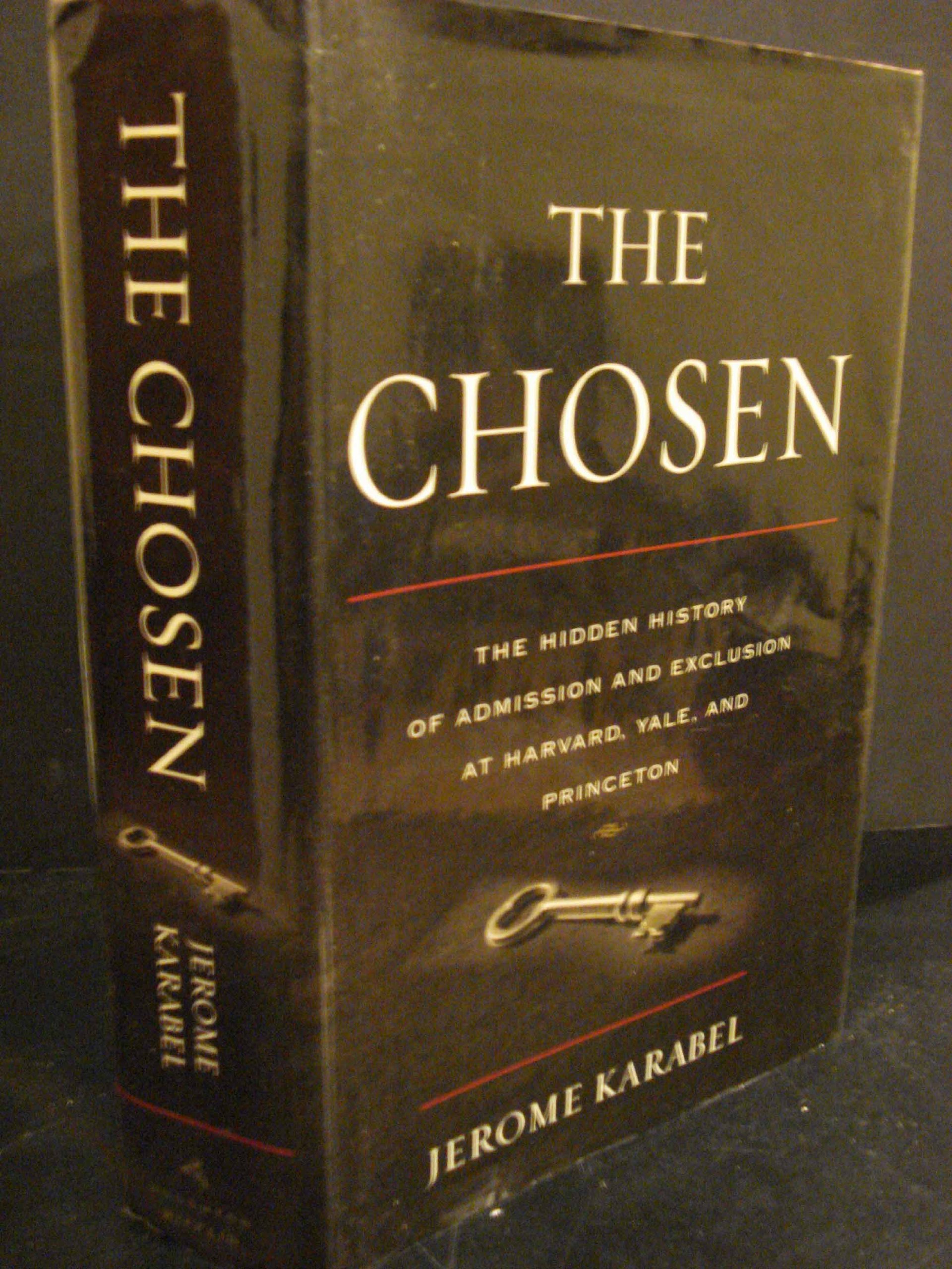 The Chosen: The Hidden History of Admission and Exclusion at Harvard, Yale, and Princeton cover