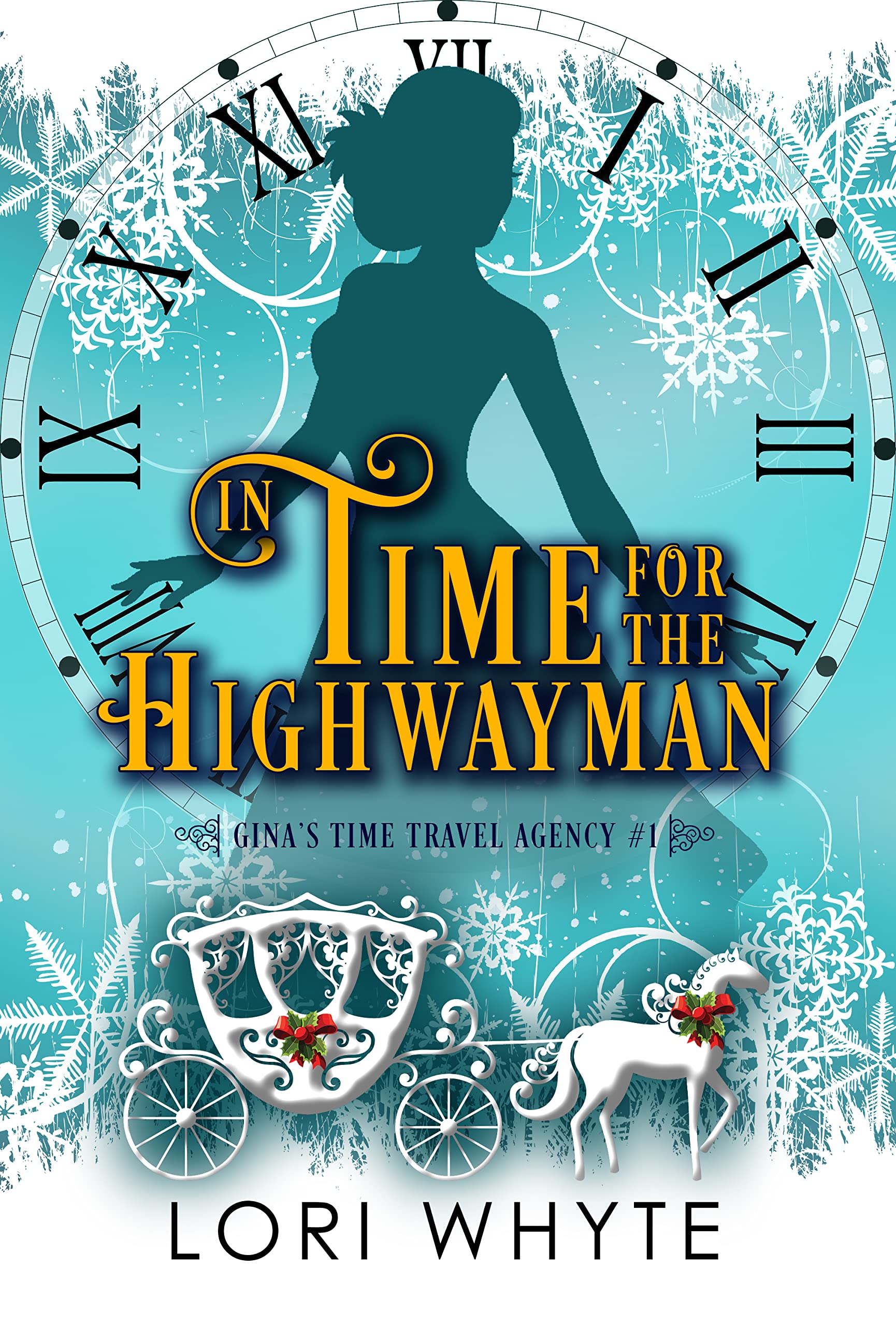 In Time for the Highwayman: A Christmas Time Travel Romance (Gina's Time Travel Agency Book 1)