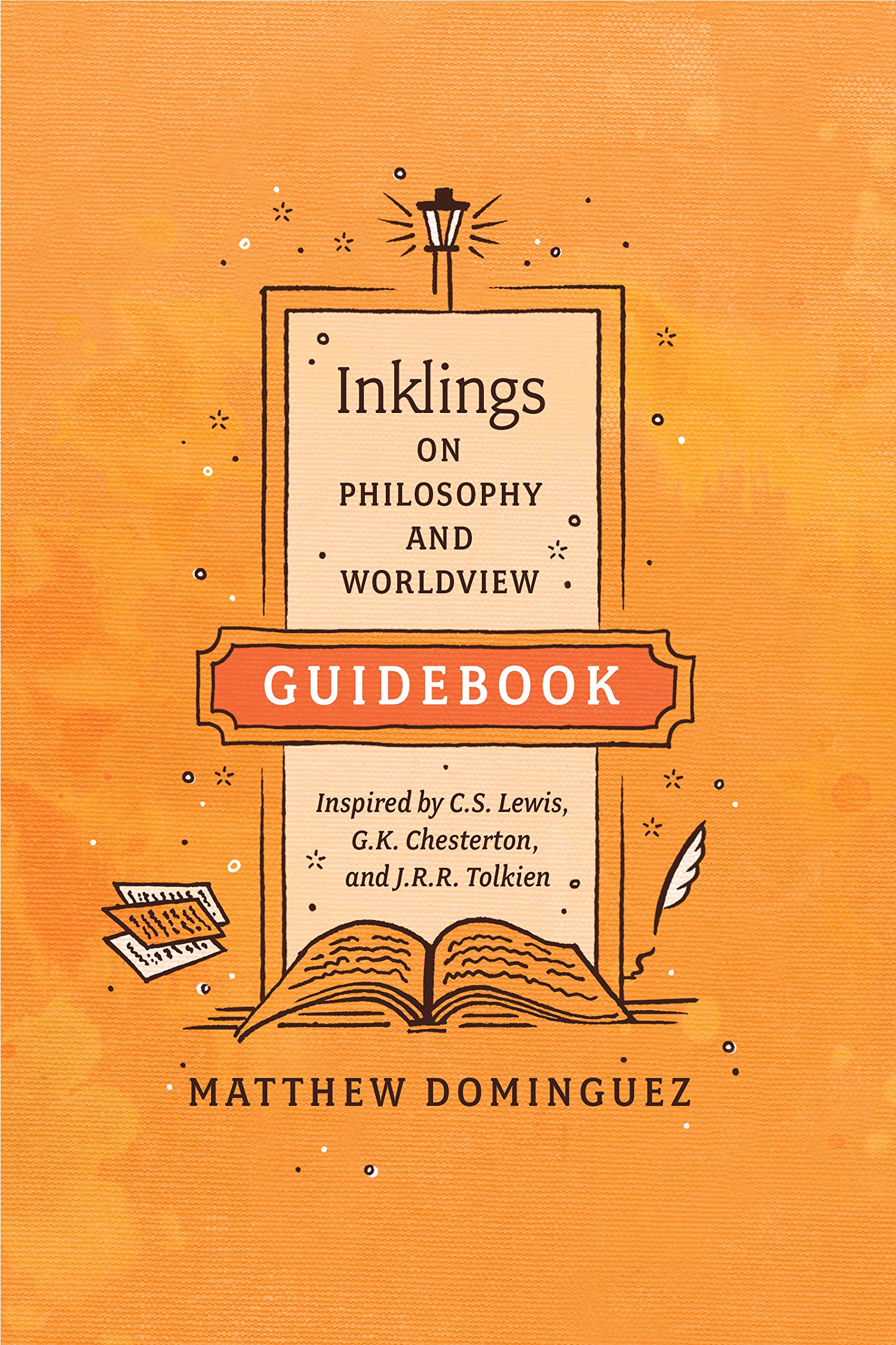 Inklings on Philosophy and Worldview Guidebook: Inspired by C.S. Lewis, G.K. Chesterton, and J.R.R. Tolkien (Engaged Schools Curriculum)
