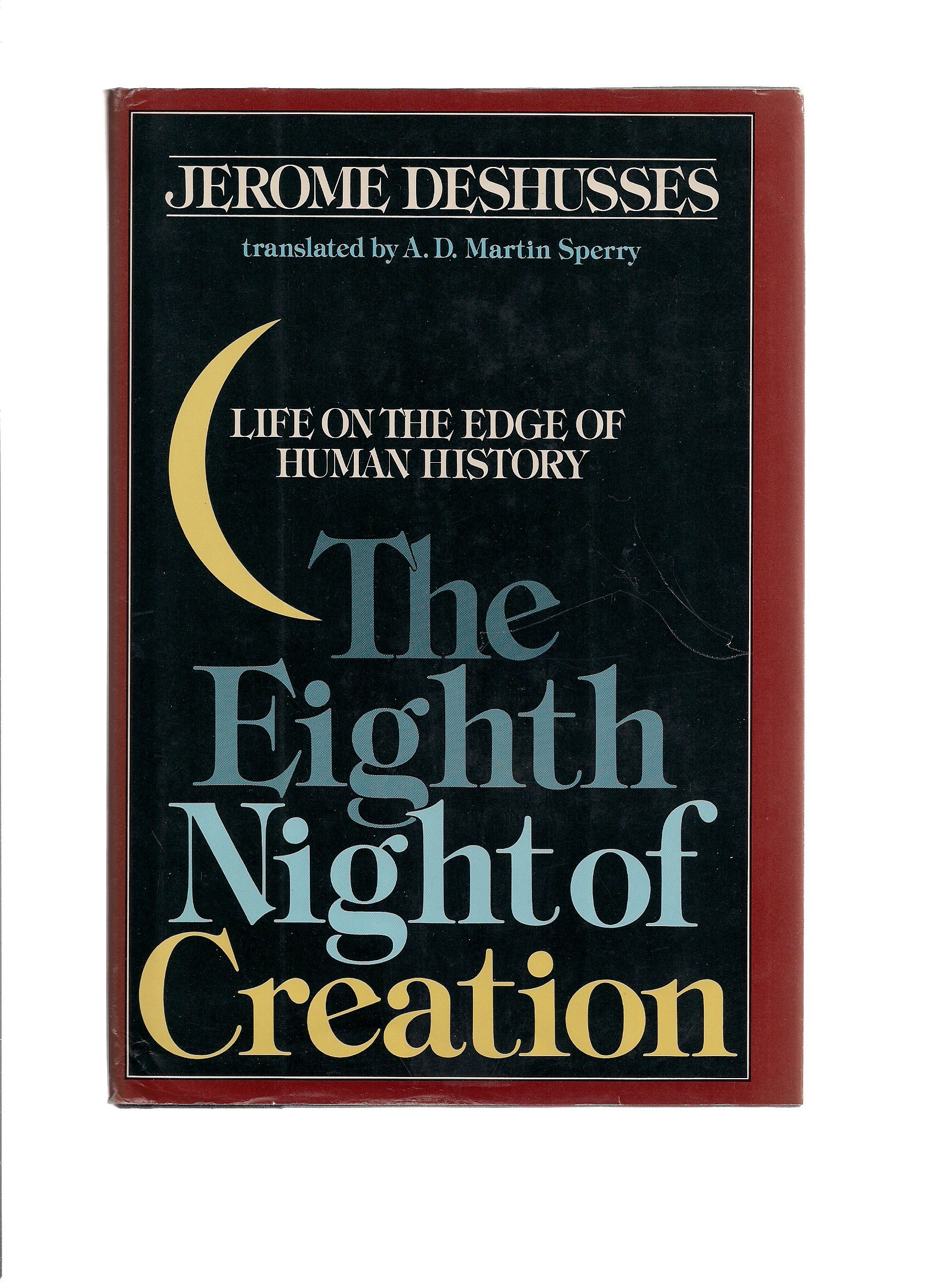 The Eighth Night of Creation: Life on the Edge of Human History