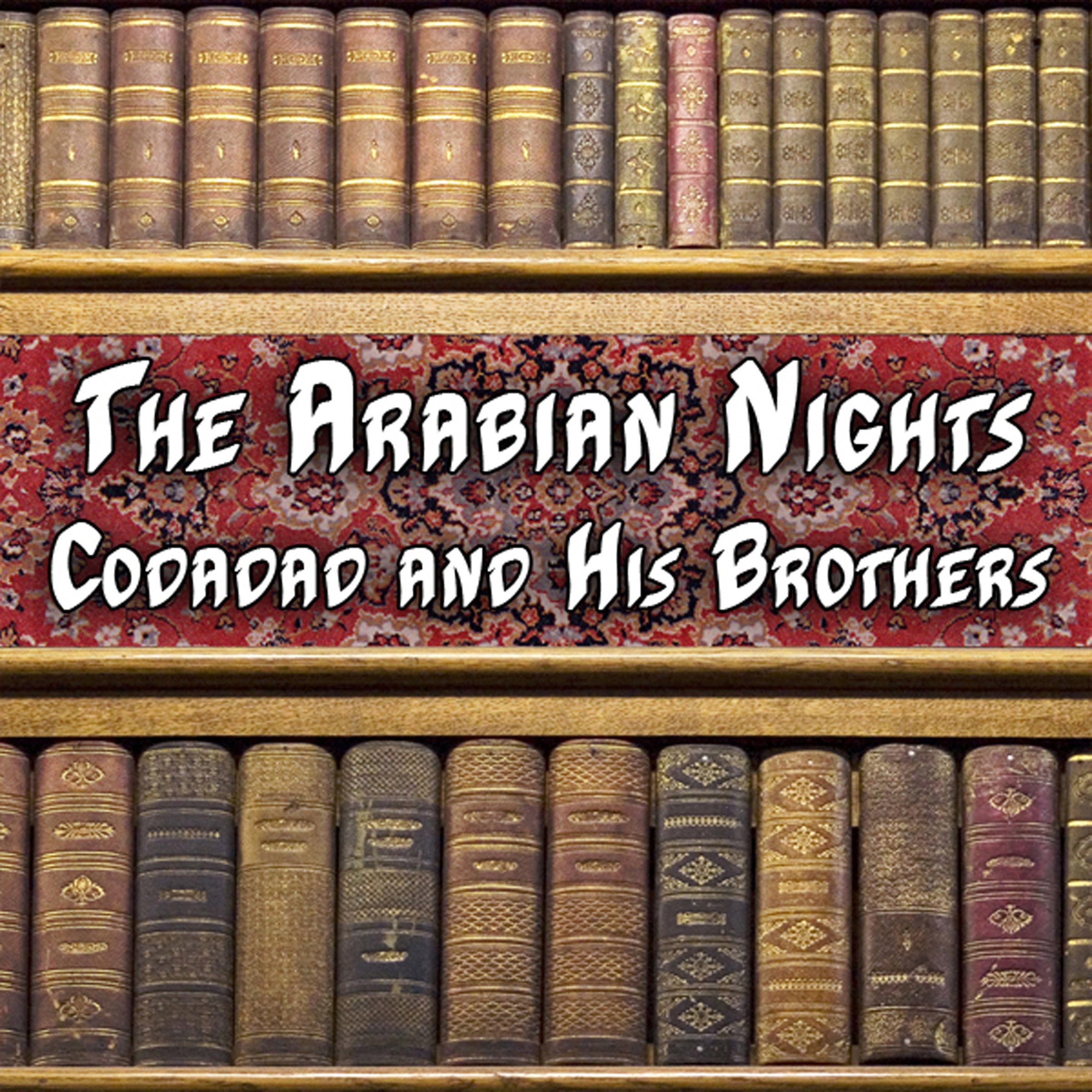 Cover art for The Arabian Nights - Codadad and His Brothers