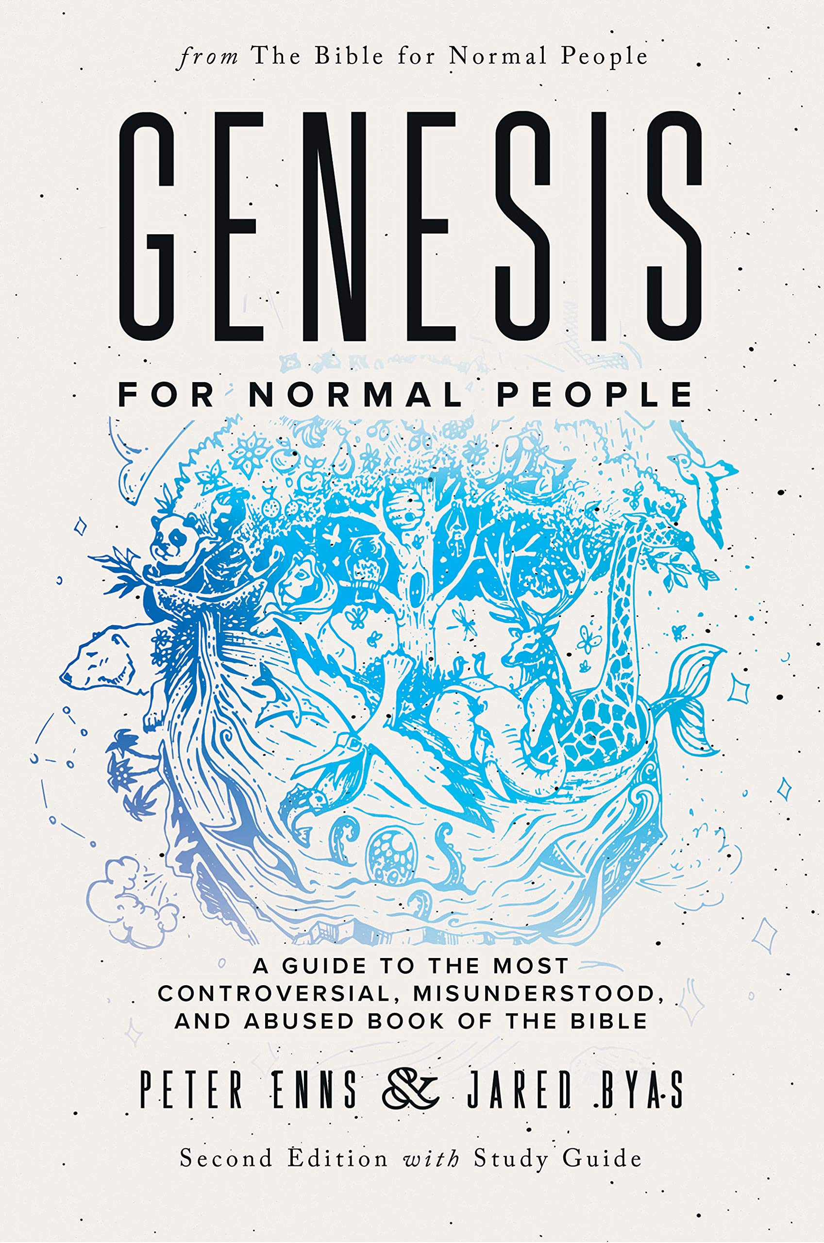 Genesis for Normal People: A Guide to the Most Controversial, Misunderstood, and Abused Book of the Bible (Second Edition w/ Study Guide) (The Bible for Normal People)