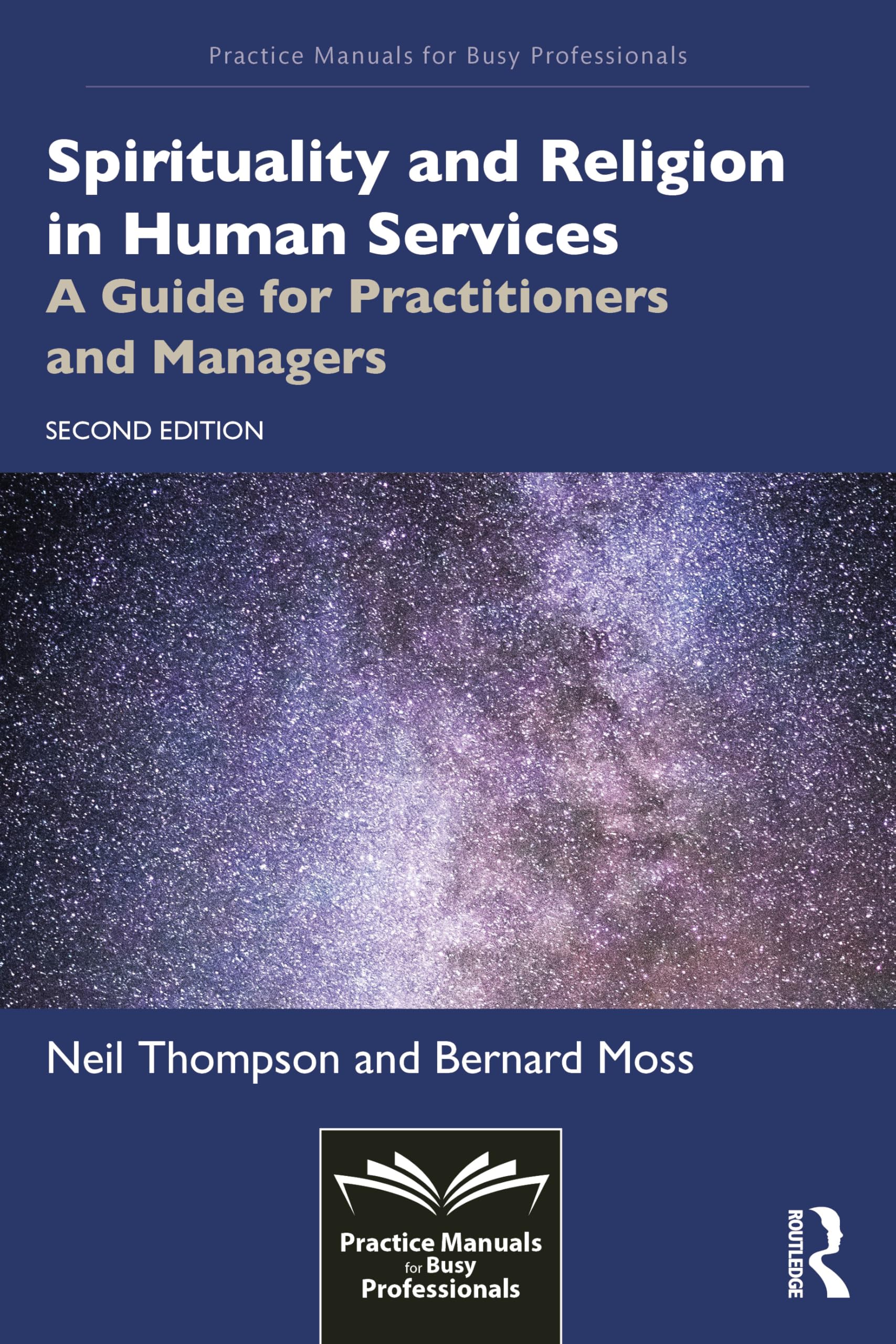Spirituality and Religion in Human Services: A Guide for Practitioners and Managers (Practice Manuals for Busy Professionals)