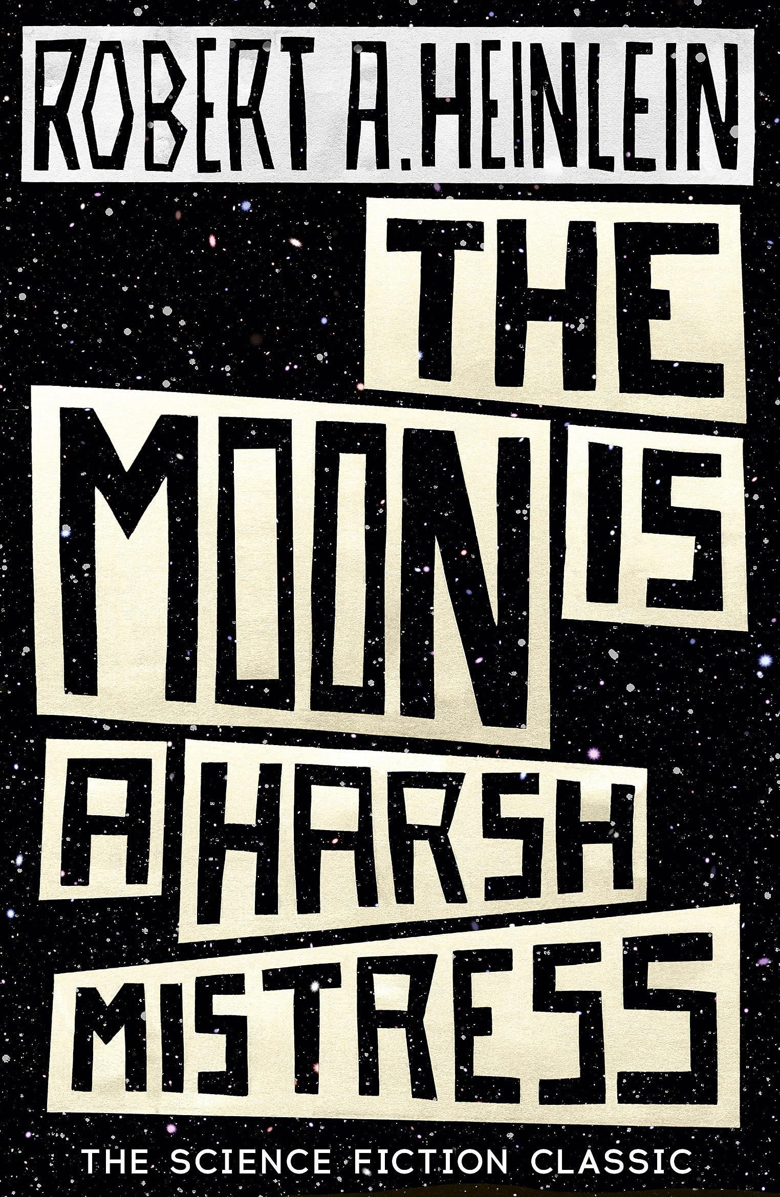 The Moon is a Harsh Mistress: Robert Heinlein