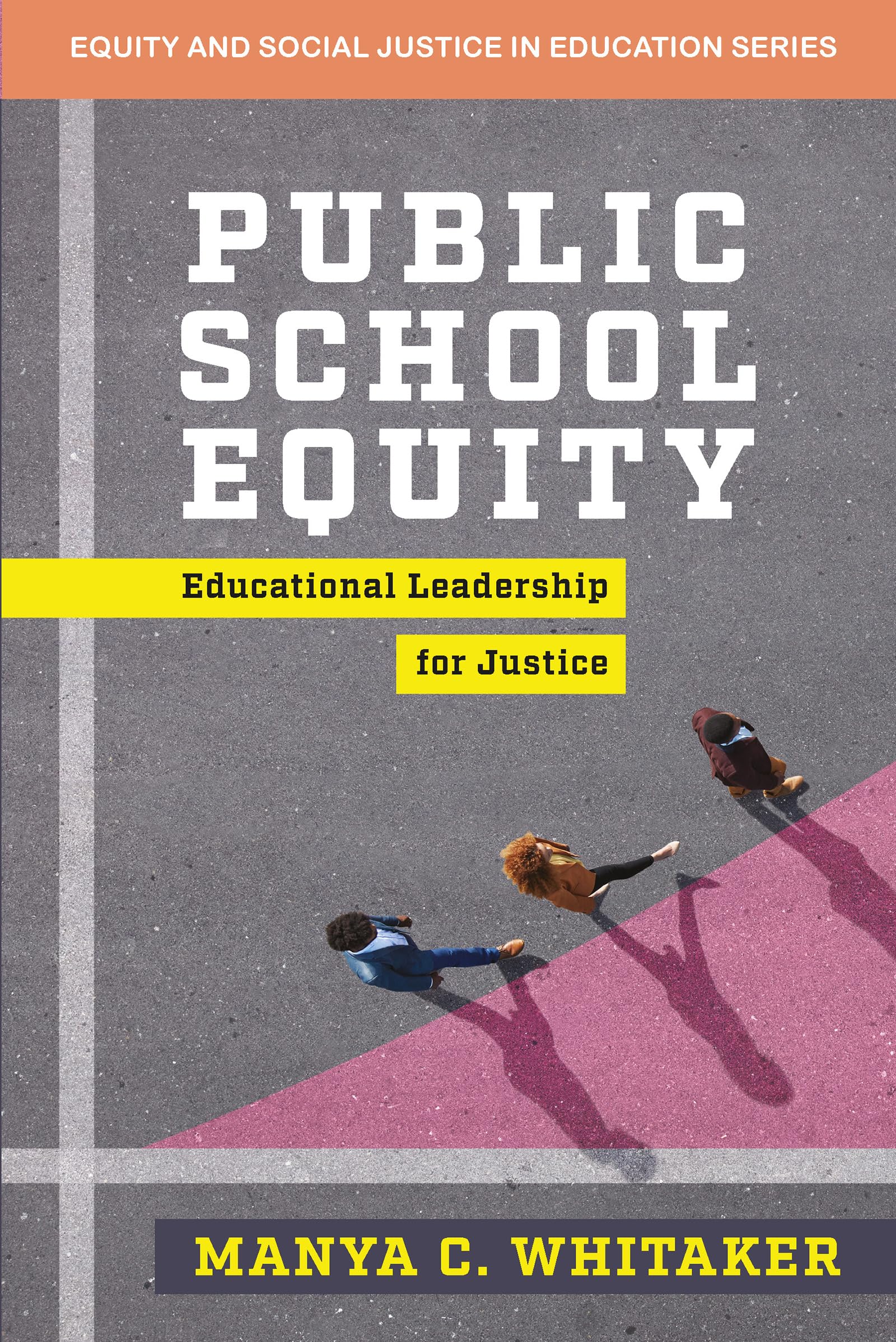 Public School Equity: Educational Leadership for Justice (Equity and Social Justice in Education Series)