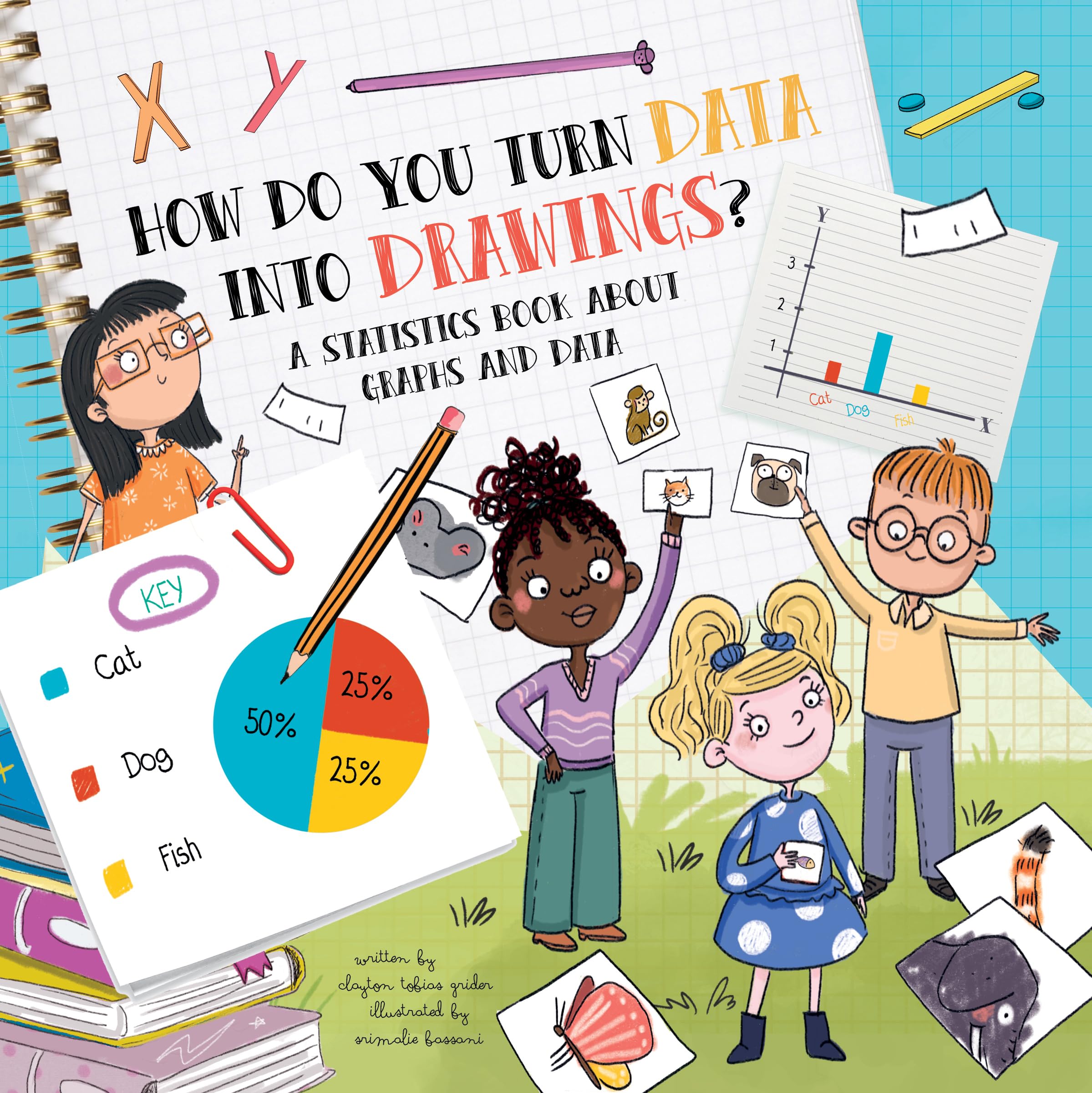 How Do You Turn Data Into Drawings?: A Statistics Book About Graphs and Data