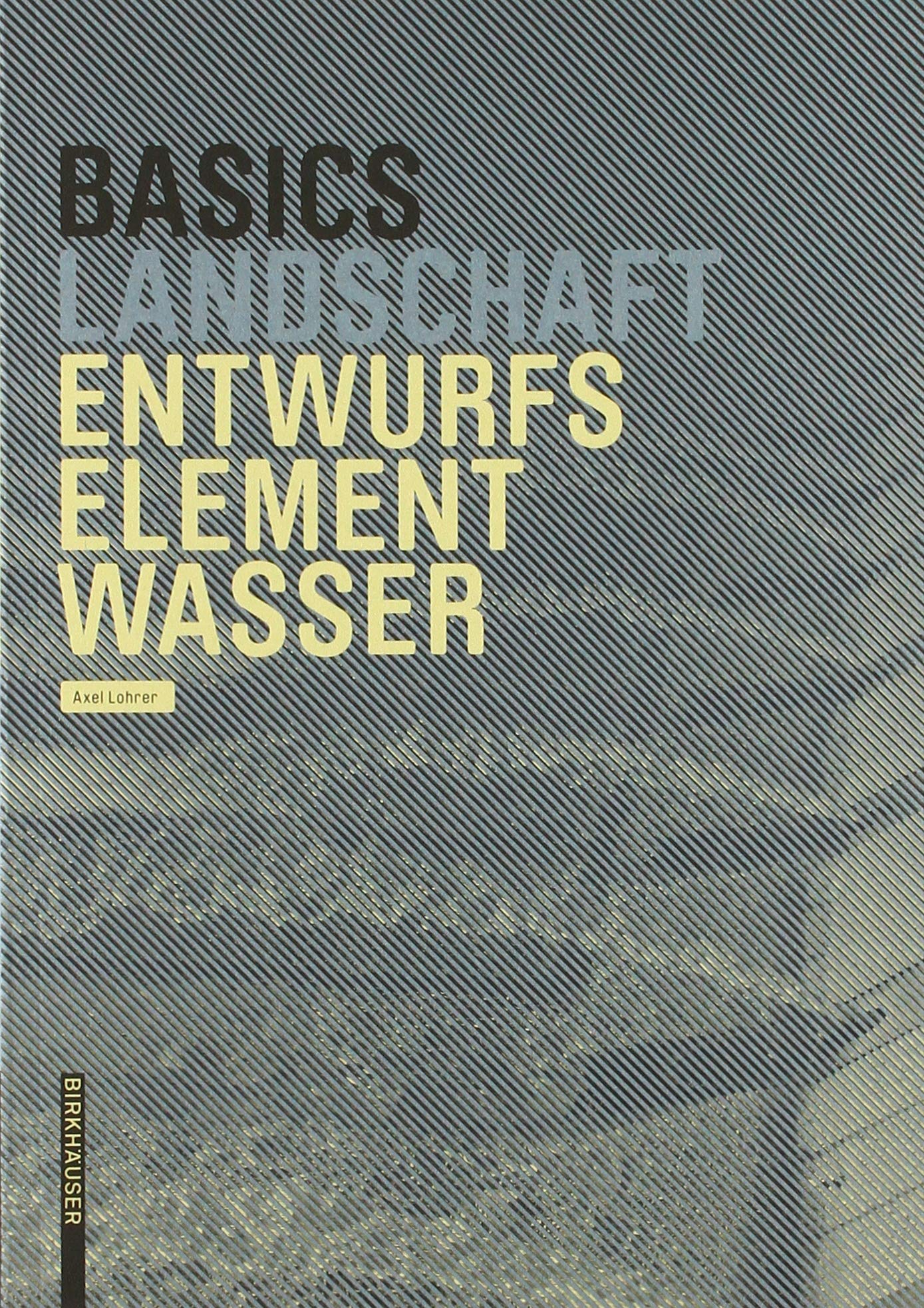 Basics Entwurfselement Wasser avec schémas de construction et détails d'aménagement