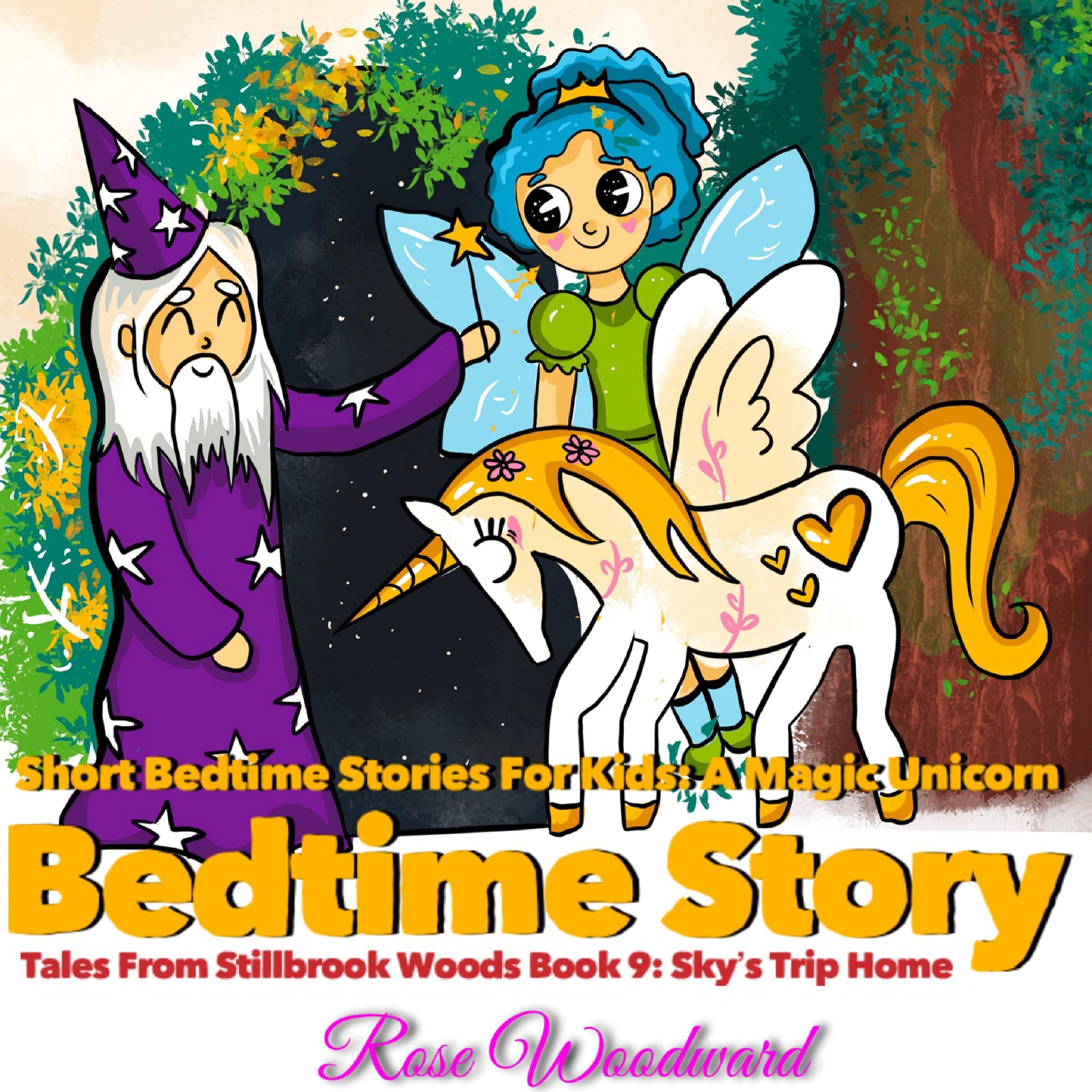 Cover art for Short Bedtime Stories for Kids (A Magic Unicorn Bedtime Story): Tales from Stillbrook Woods, Book 9: Sky’s Trip Home