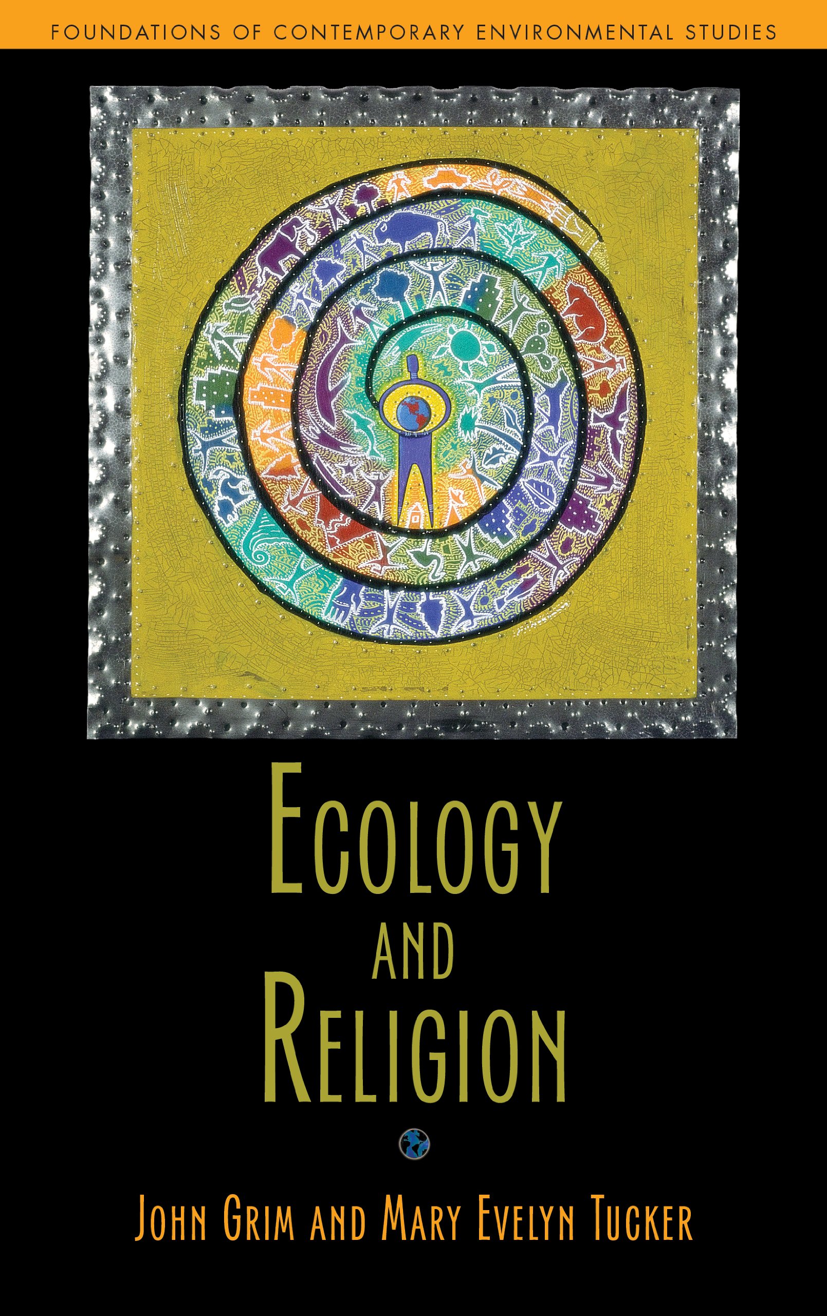 Ecology and Religion (Foundations of Contemporary Environmental Studies)