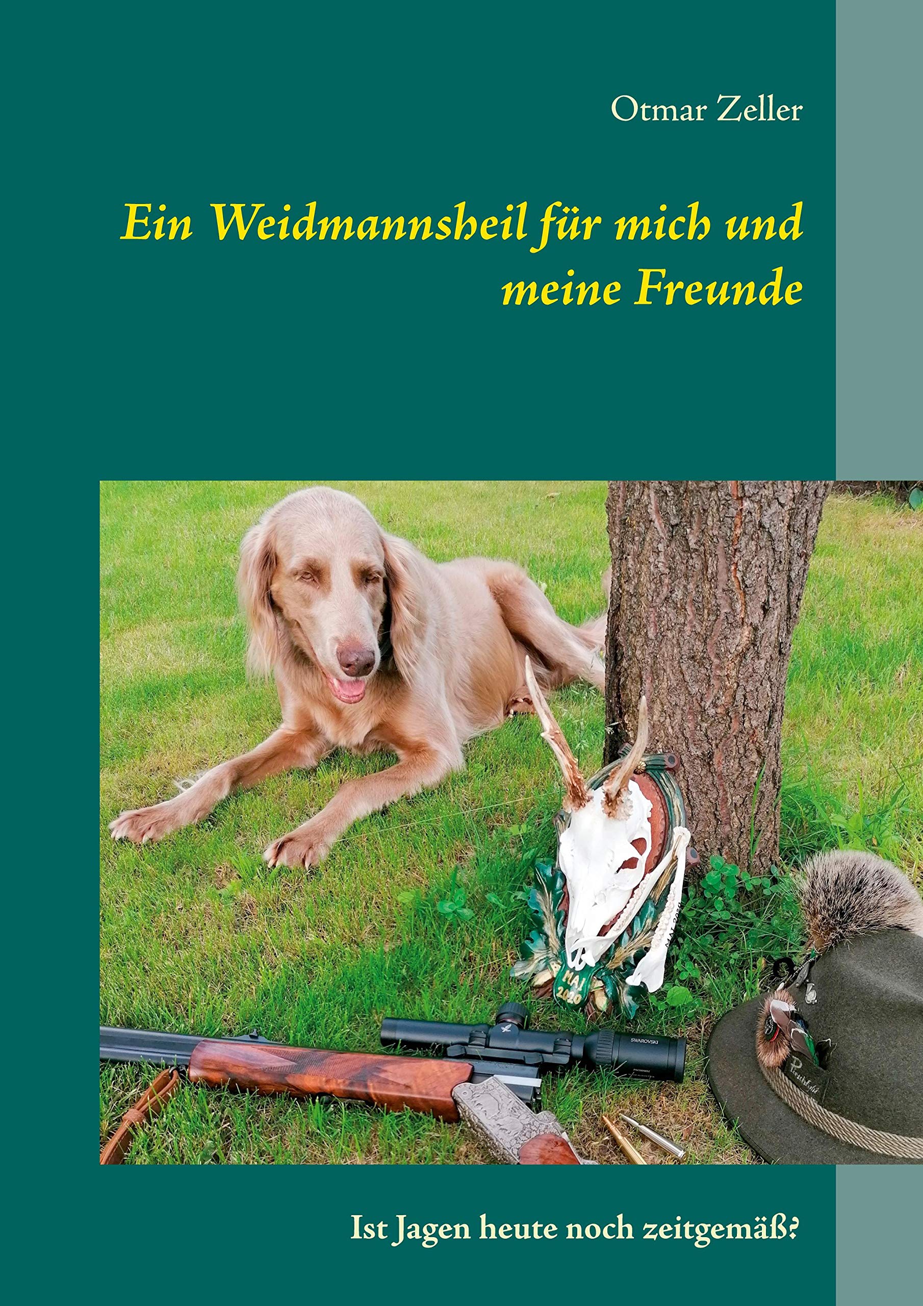 Ein Weidmannsheil für mich und meine Freunde: Ist Jagen heute noch zeitgemäß?