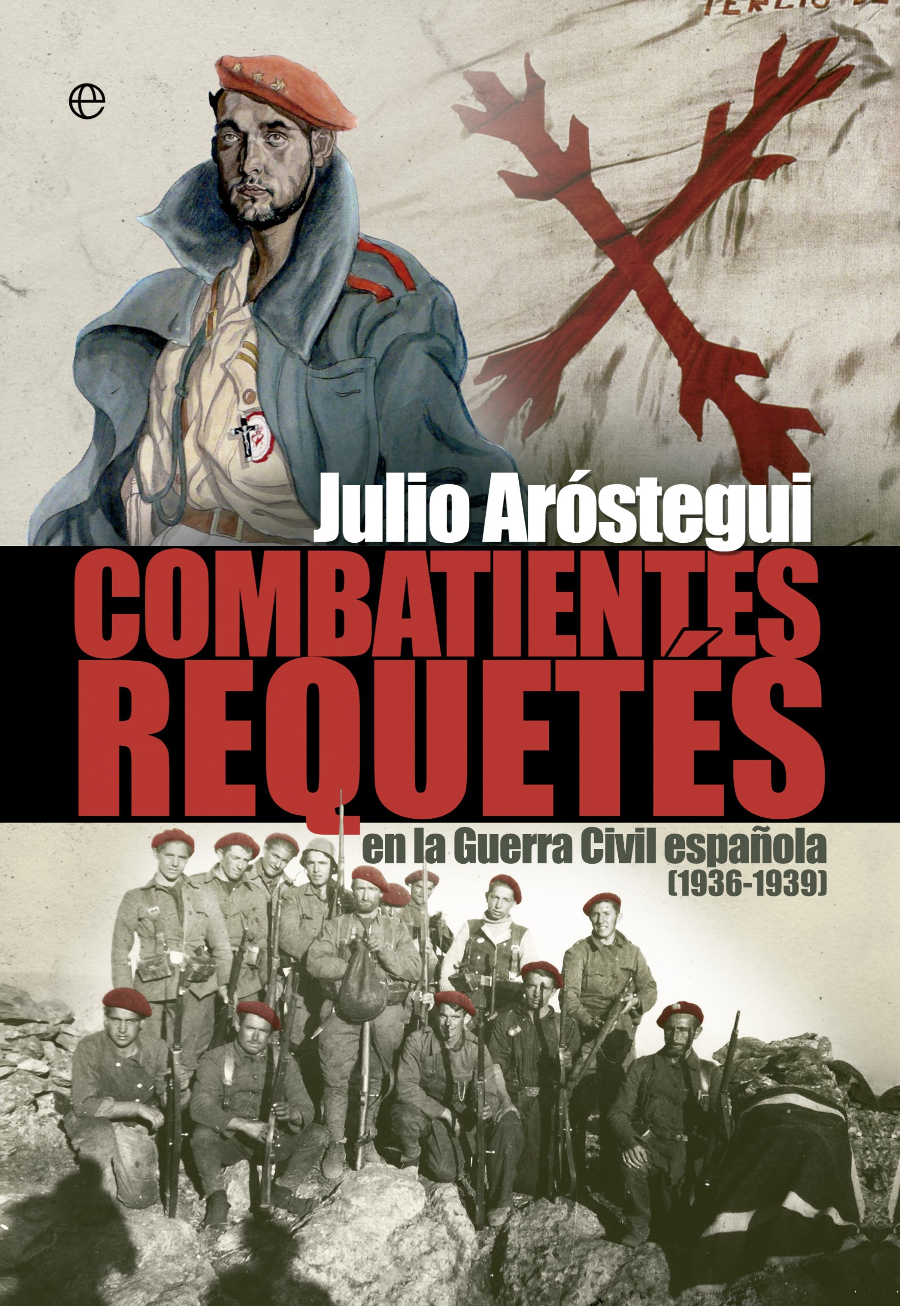 Combatientes requetés de la Guerra Civil (1936 - 1939) (Historia del siglo XX)