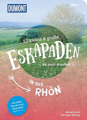 52 kleine &amp; große Eskapaden in der Rhön: Ab nach draußen! (DuMont Eskapaden)