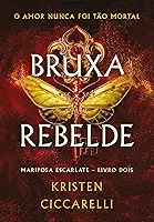 Bruxa rebelde (Mariposa Escarlate - Livro 2)