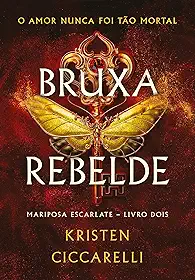 Bruxa rebelde (Mariposa Escarlate - Livro 2)