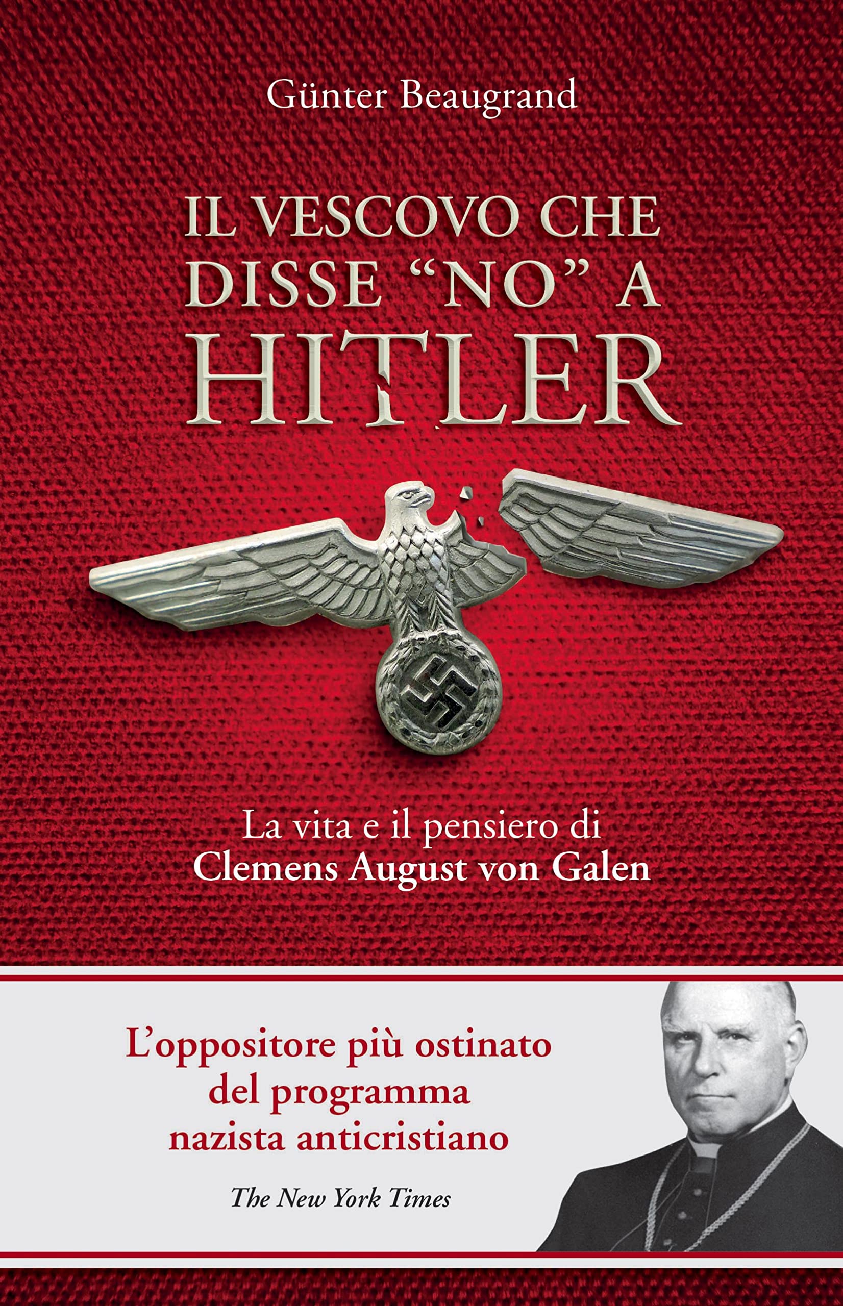 Il Vescovo Che Disse «No» A Hitler. La Vita E Il Pensiero Di Clemens August Von Galen - 4