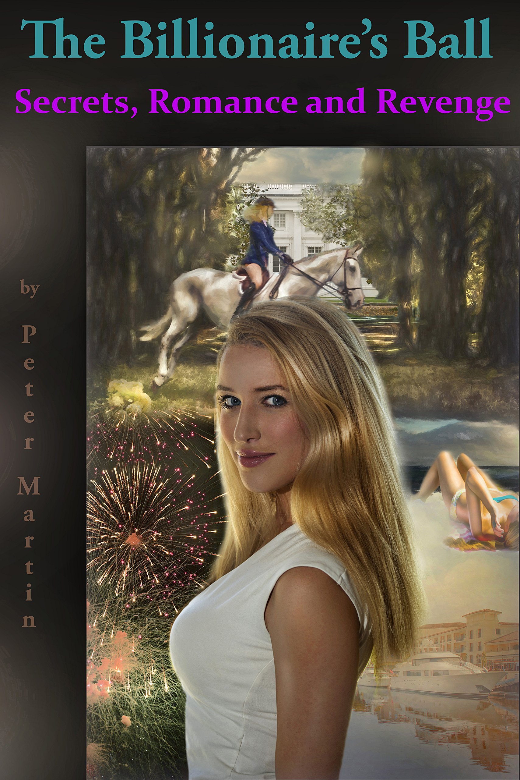The Billionaire's Ball: Secrets, Romance and Revenge (The Billionaires Book 1)