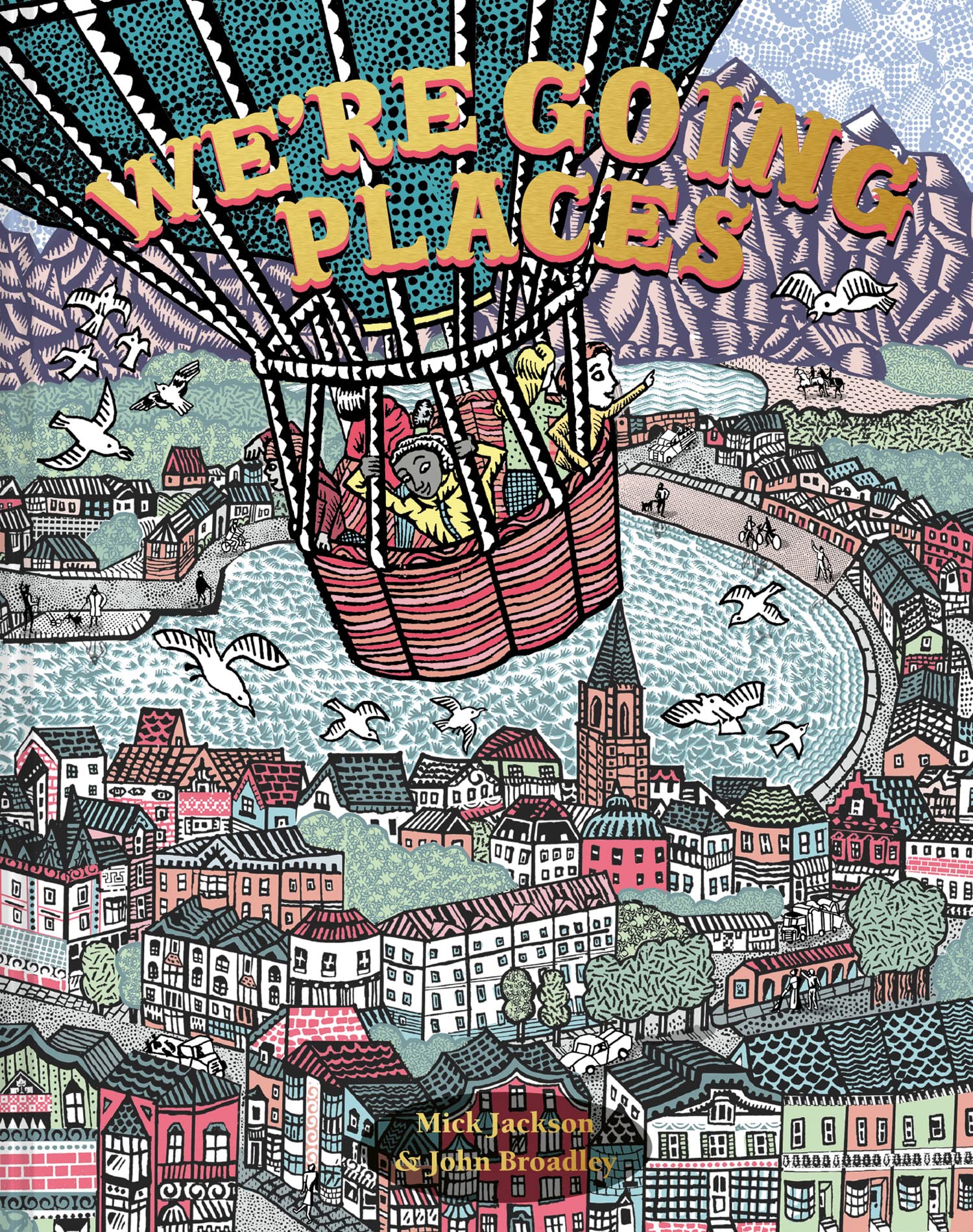 We're Going Places: A Poetic Children's Picture Book About the Wonderful Journeys We Take Through Life