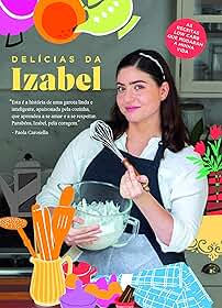 Delícias da Izabel: as receitas low carb que mudaram a minha vida