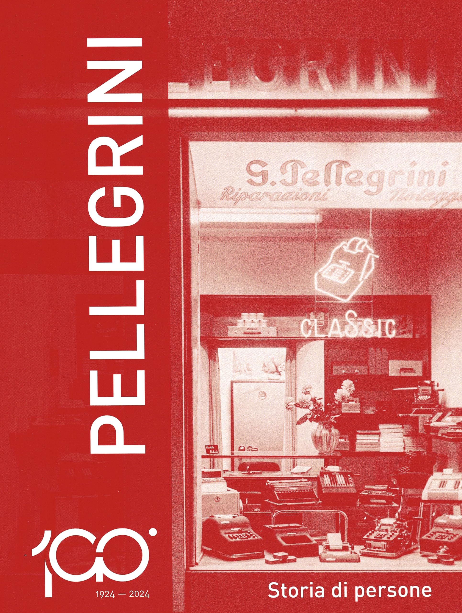 1924-2024 Pellegrini. Storia Di Persone - 4