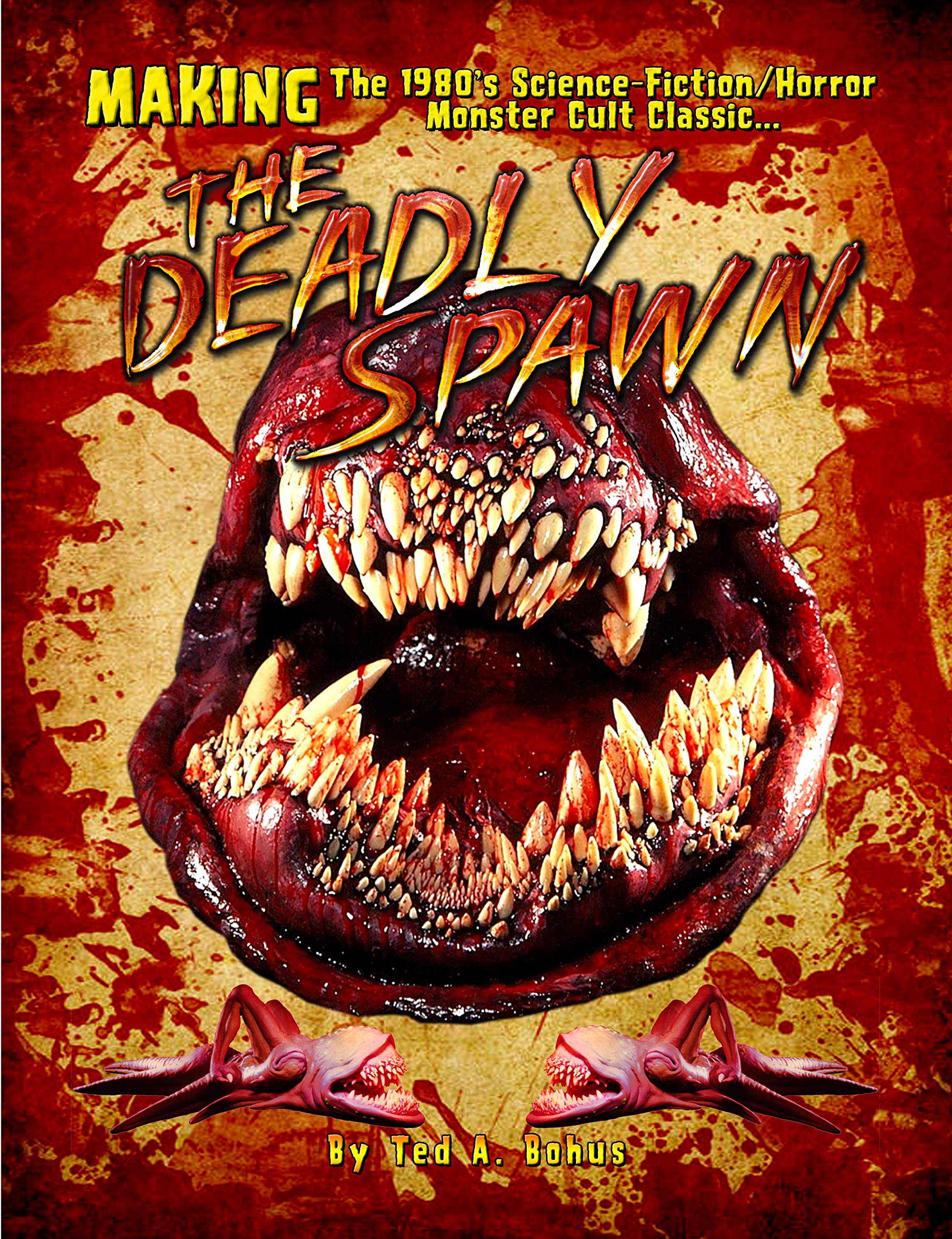 The Deadly Spawn comment créer un monstre culte sans budget livre horreur science-fiction anglais