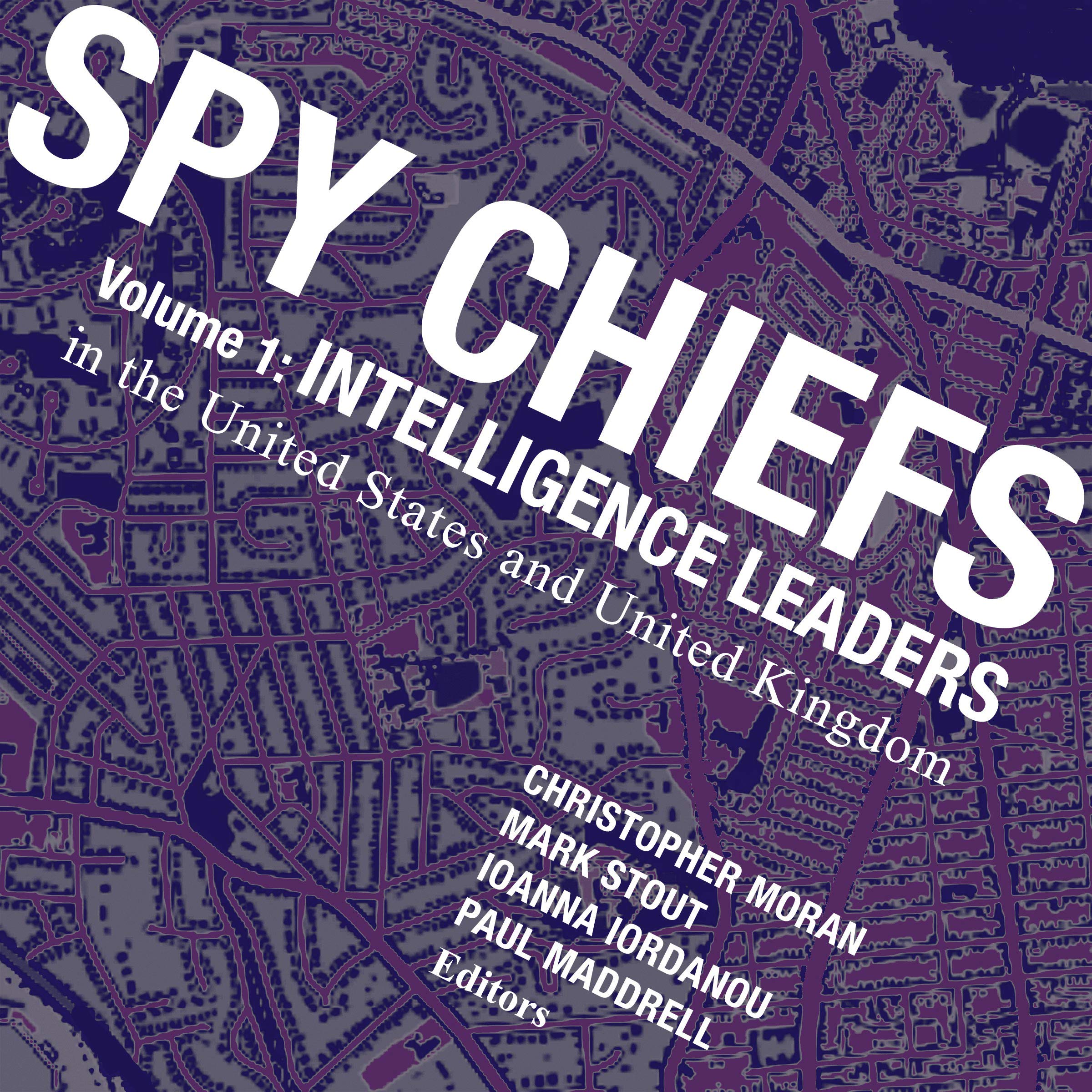 Spy Chiefs, Volume 1: Intelligence Leaders in the United States and United Kingdom