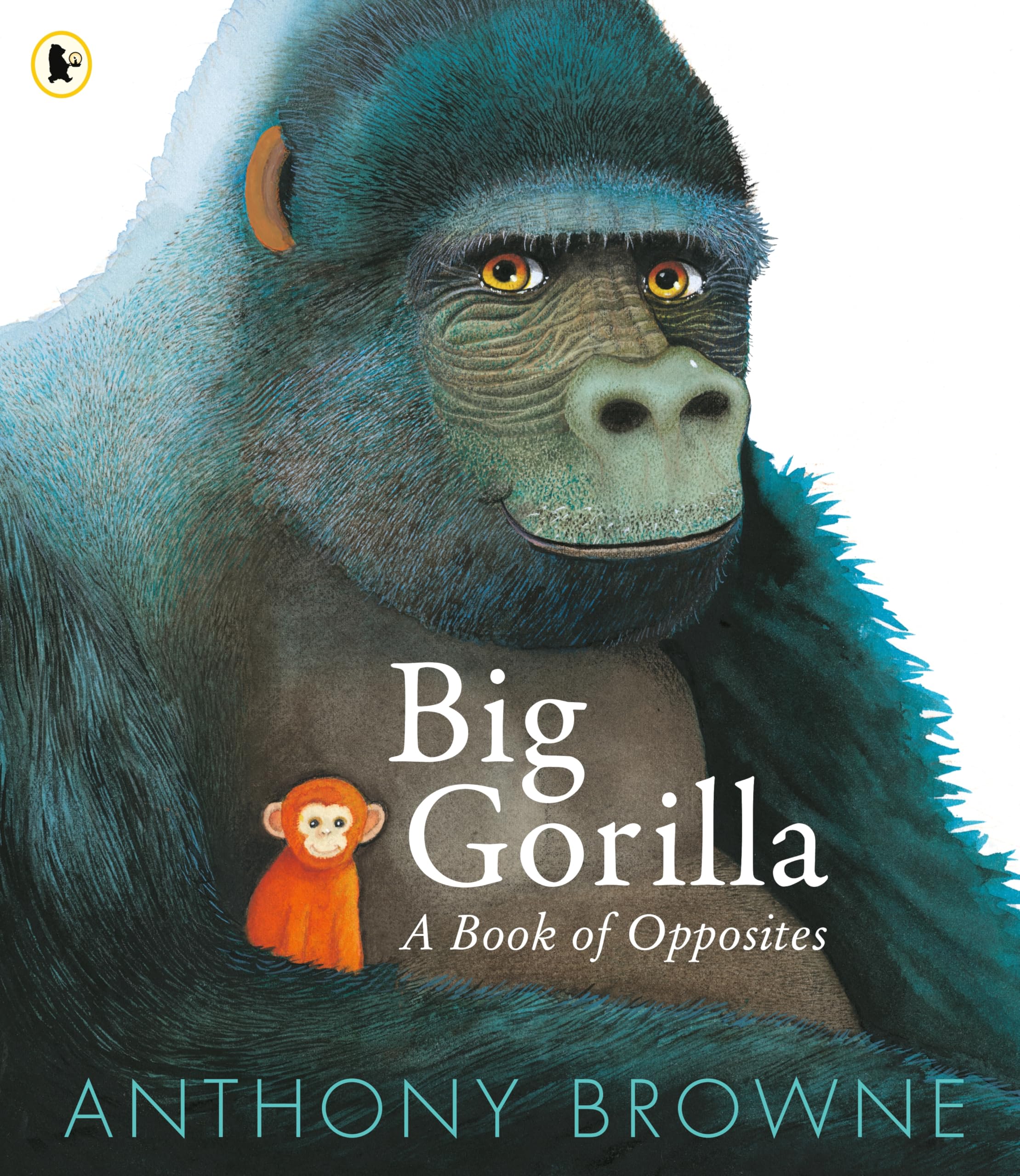Big Gorilla A Book of Opposites by Anthony Browne PAPERBACK 9781529523713