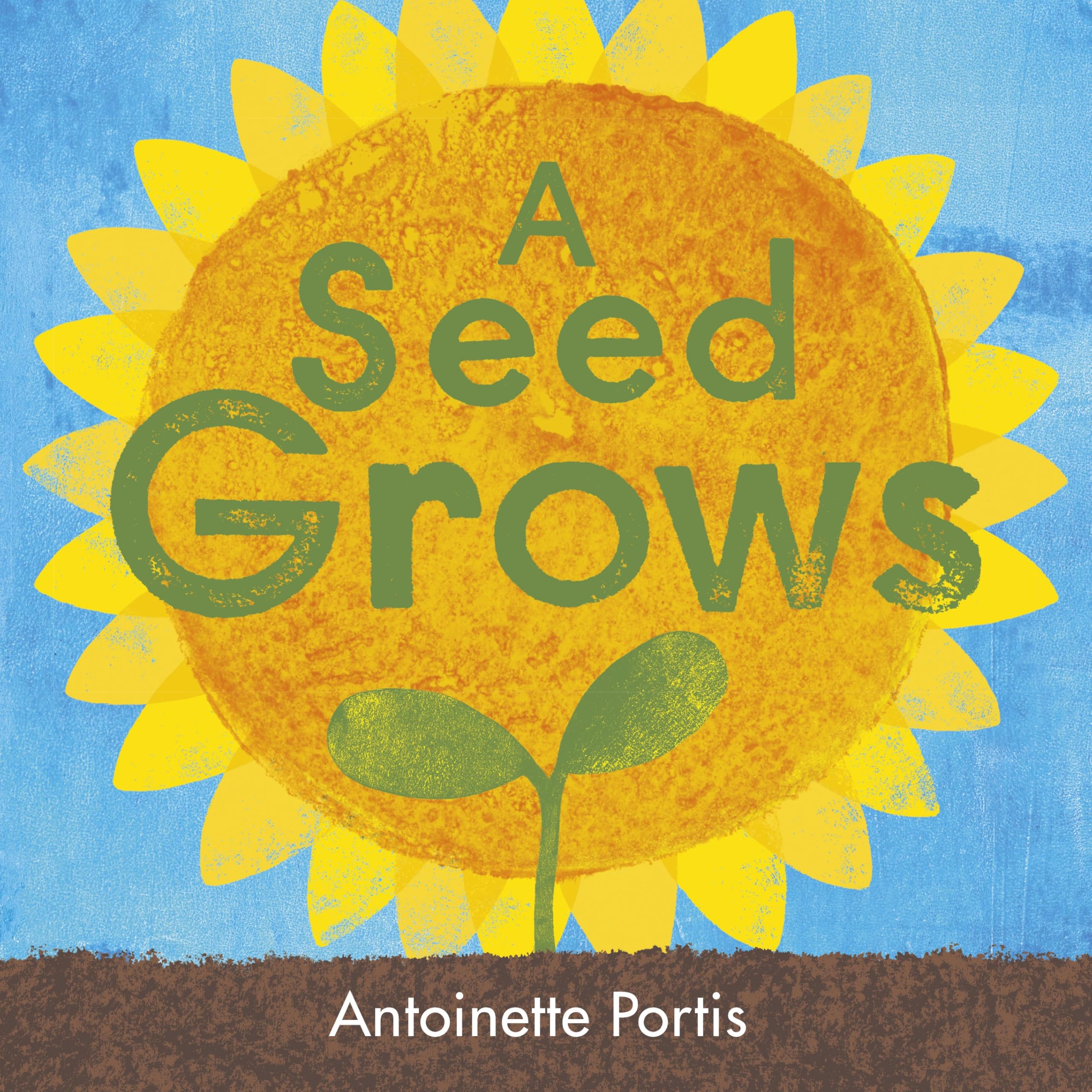 A Seed Grows by Antoinette Portis (Paperback Book)