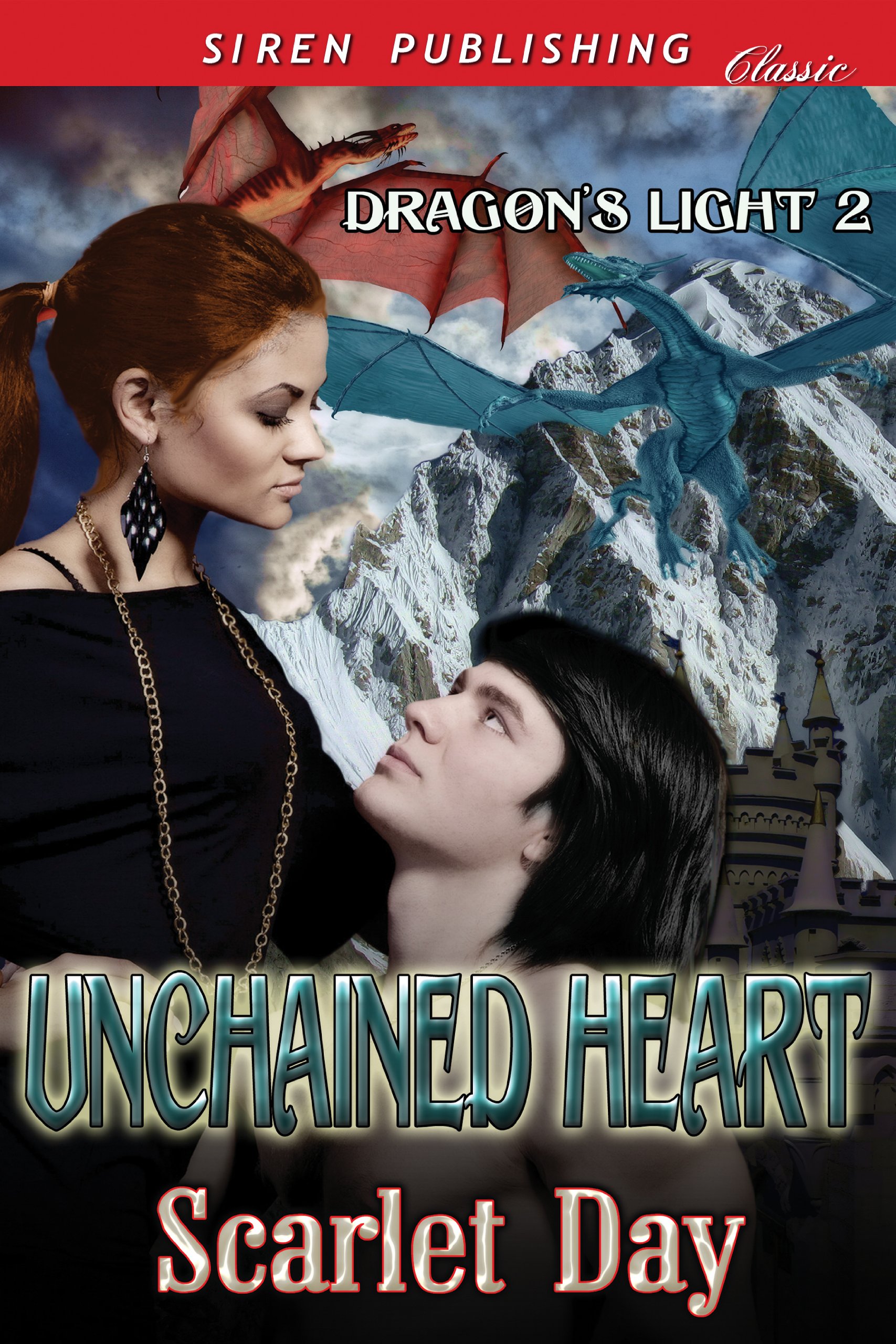 Unchained Heart [Dragon's Light 2] (Siren Publishing Classic)
