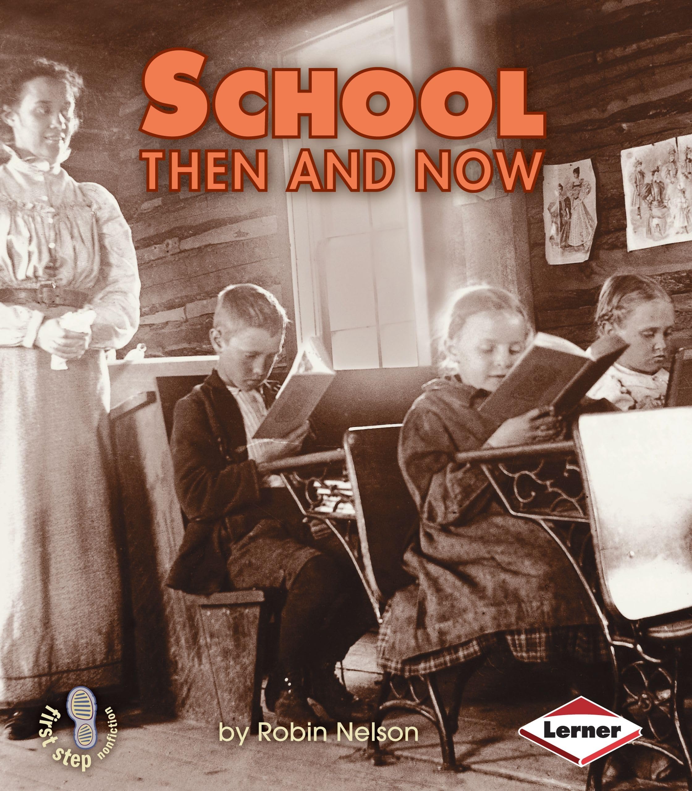 School Then and Now (First Step Nonfiction ― Then and Now) Paperback – August 1, 2003