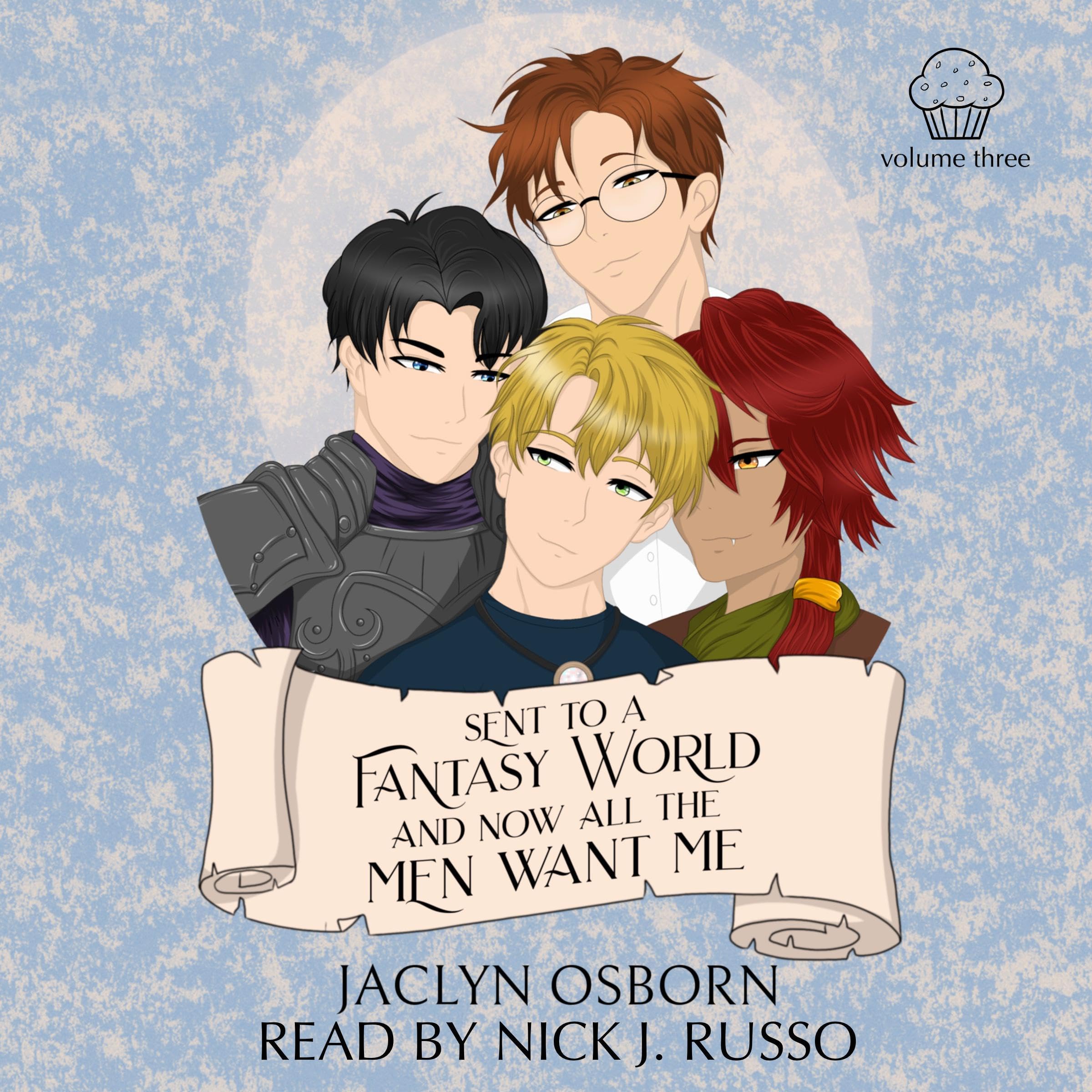 Sent to a Fantasy World and Now All the Men Want Me: Book 3